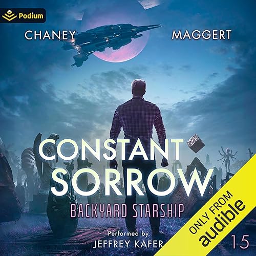 Constant Sorrow: Backyard Starship, Book 15