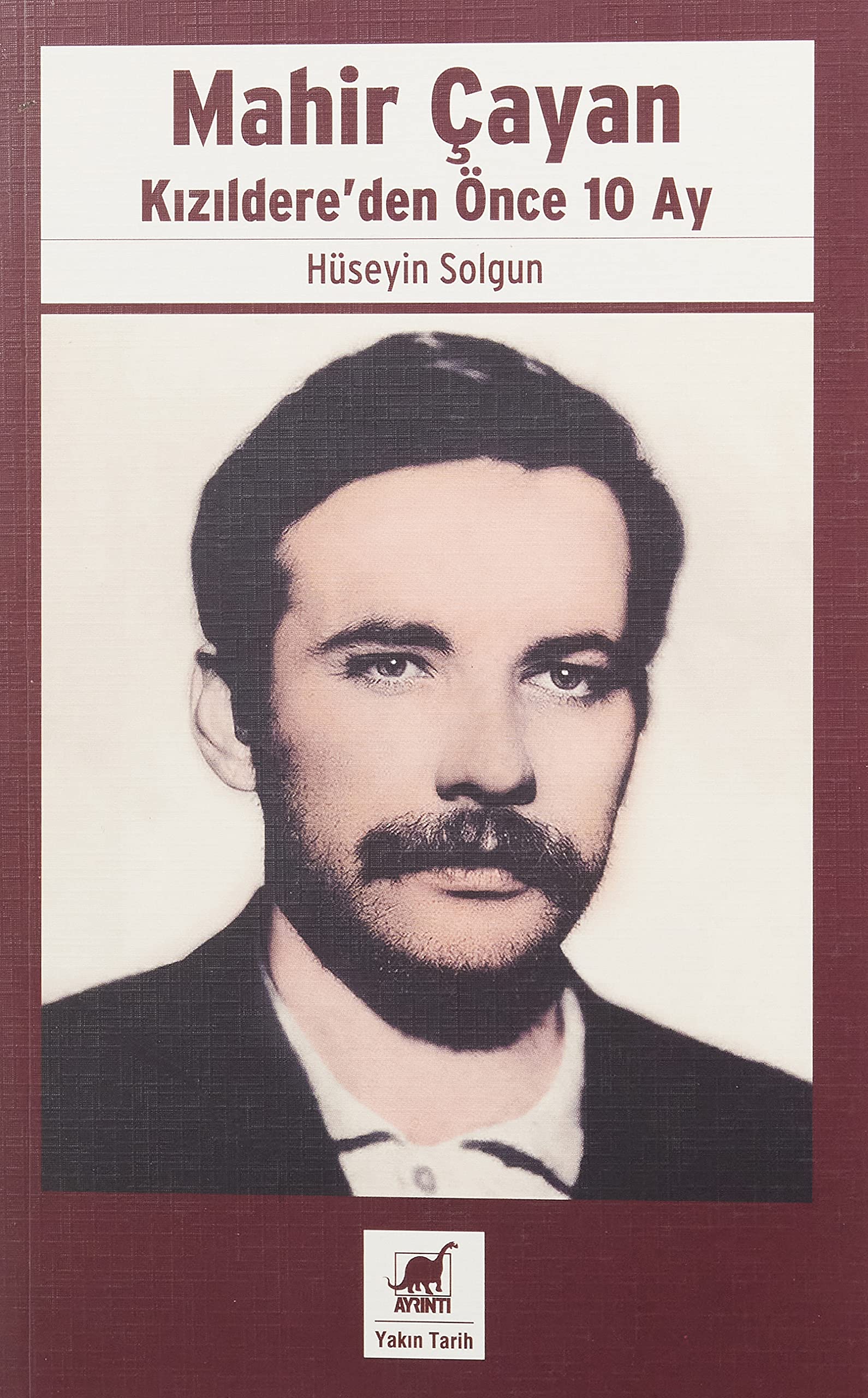 Mahir Çayan - Kızıldere'den Önce 10 Ay Paperback – 1 Jan. 2023