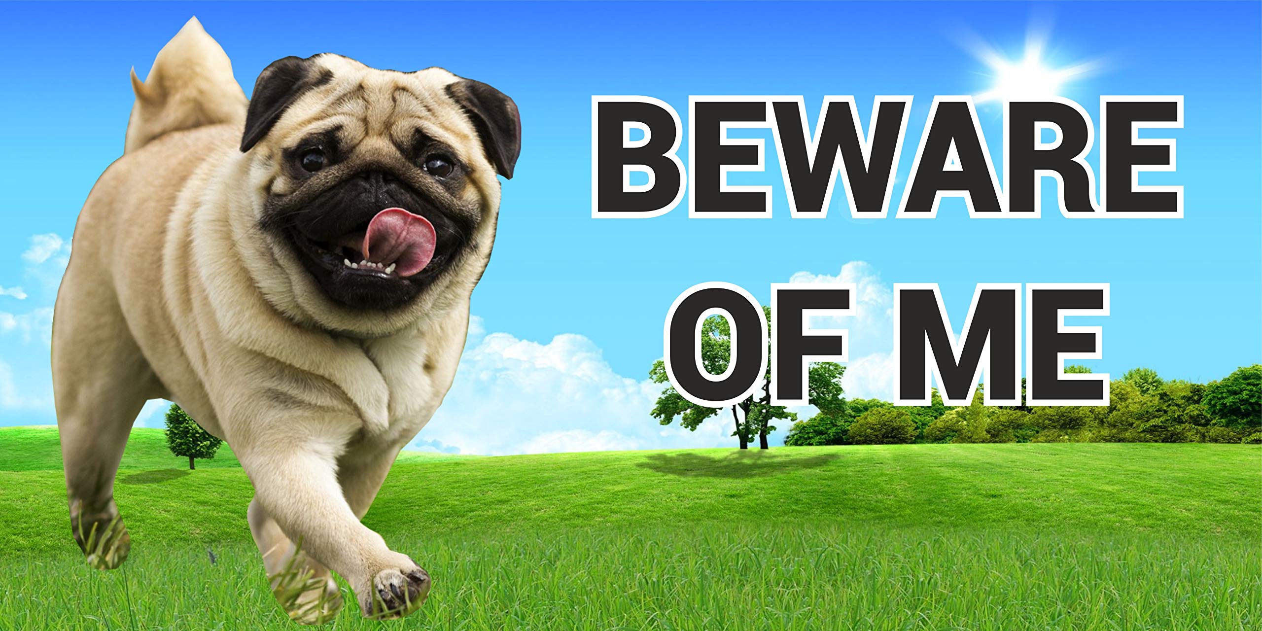 Beware of Me Dog Warning Sign, Pug Design, Outdoor Garden Security Board