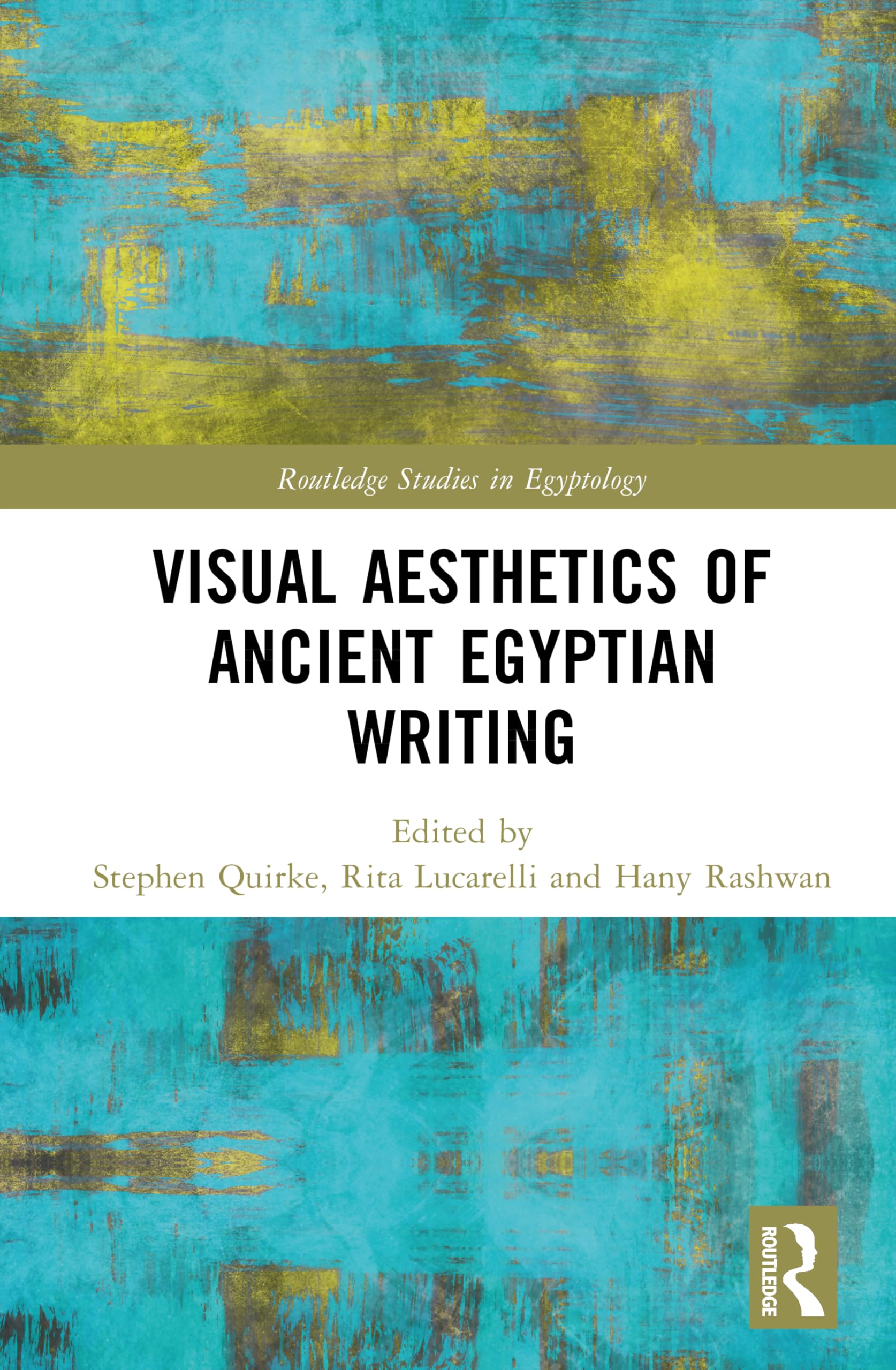 Visual Aesthetics of Ancient Egyptian Writing (Routledge Studies in Egyptology)