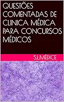 QUESTÕES COMENTADAS DE CLINICA MÉDICA PARA CONCURSOS MÉDICOS