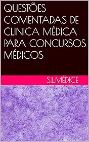 QUESTÕES COMENTADAS DE CLINICA MÉDICA PARA CONCURSOS MÉDICOS