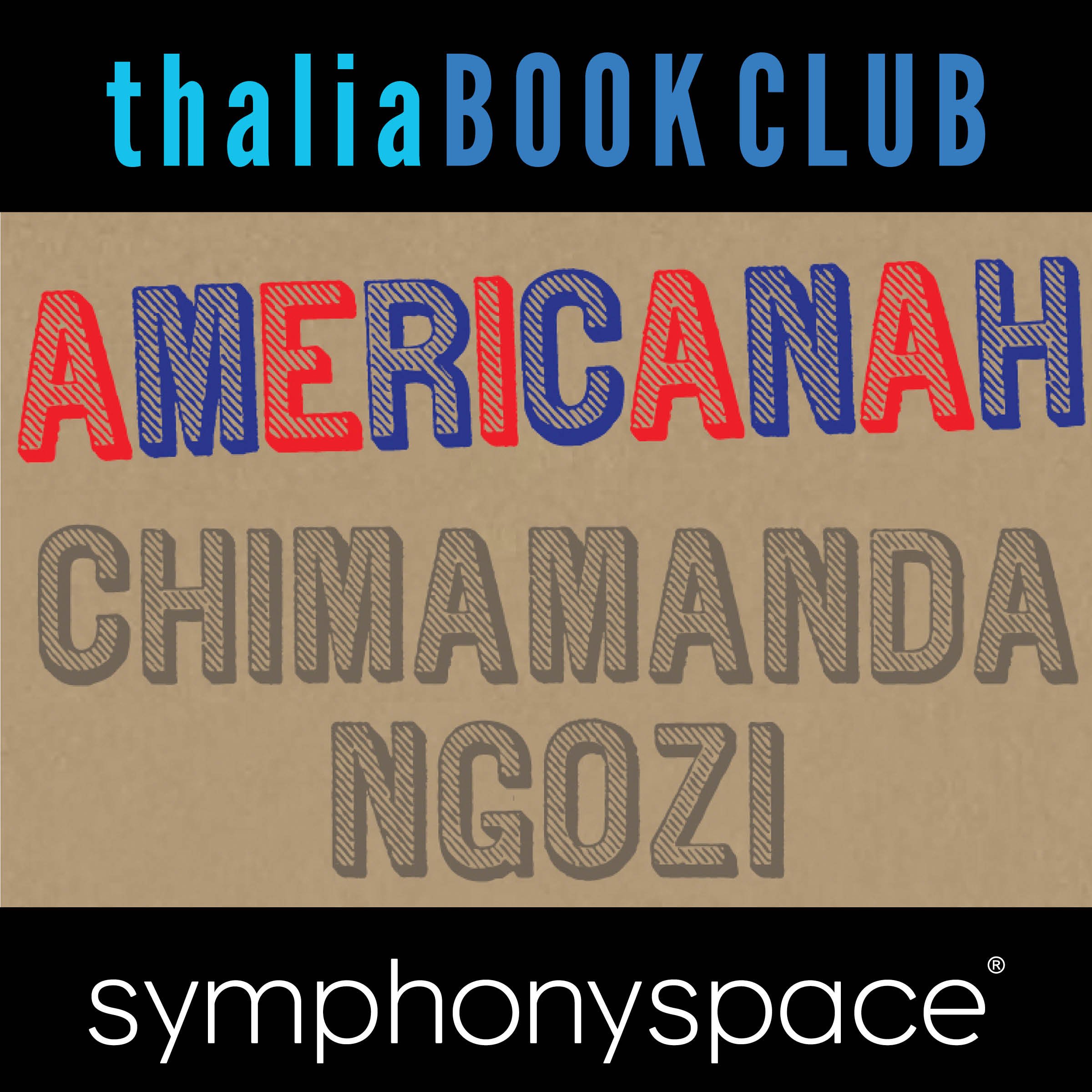 Cover art for Thalia Book Club: Chimamanda Ngozi Adichie, Americanah