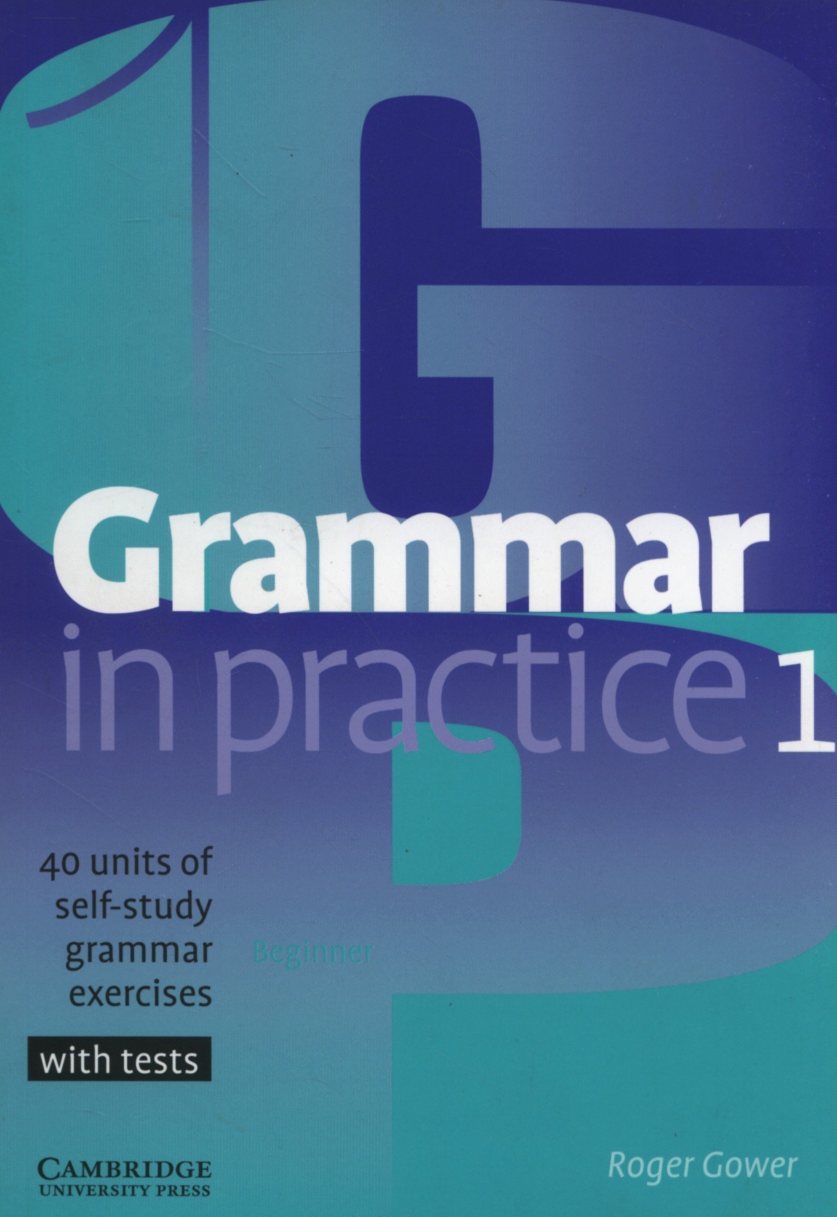 Grammar in Practice 1 by Roger Gower - 9780521665766