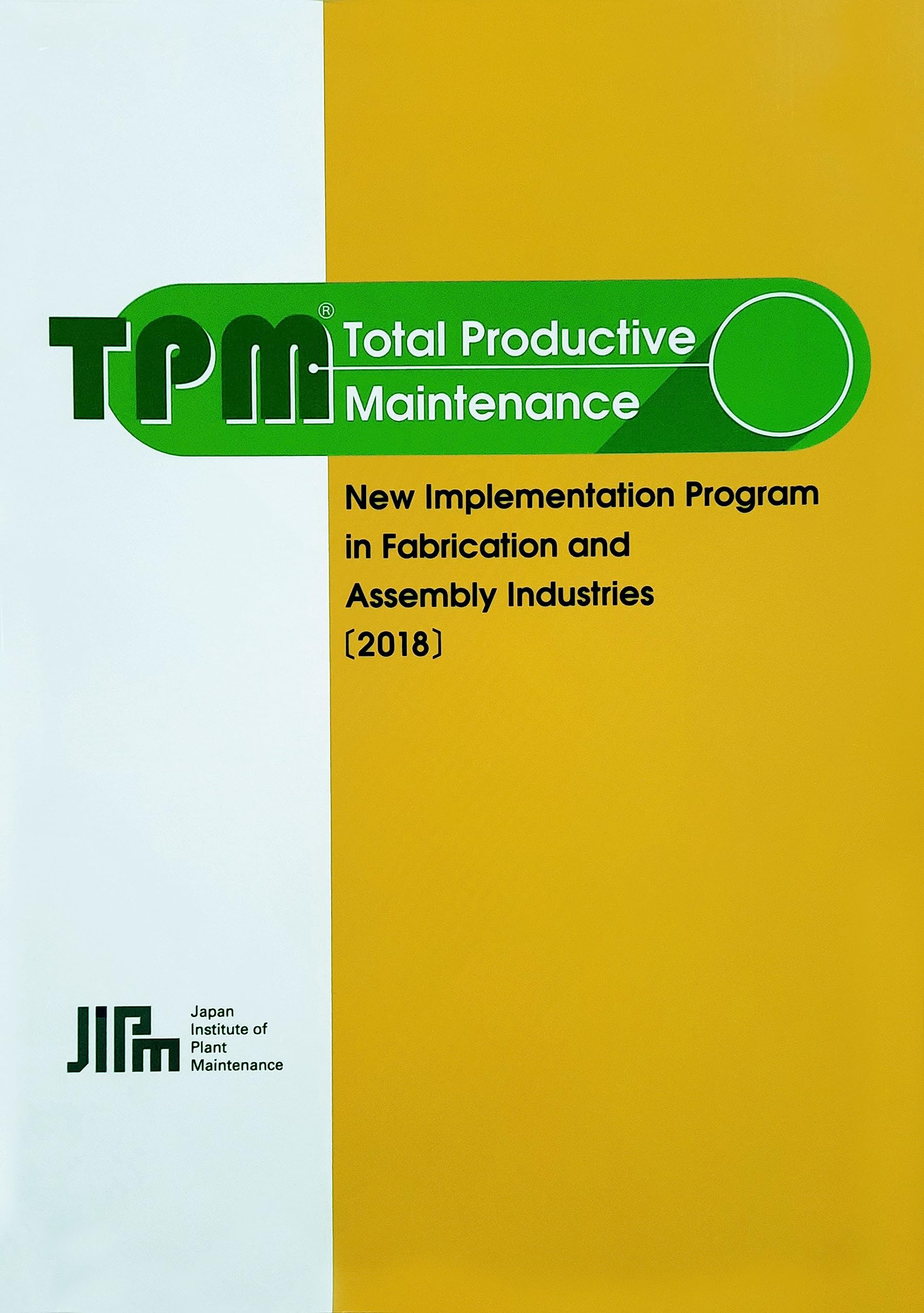 Buy TPM - Total Productive Maintenance : New Implementation Program in Fabrication and Assembly Industries (2018) — BookShops.in