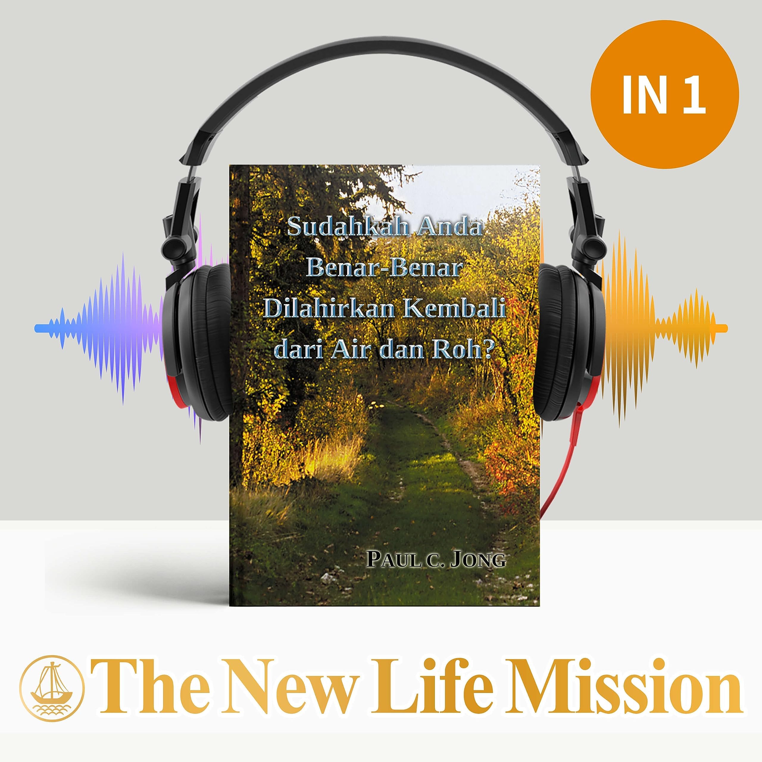 Sudahkah anda benar-benar dilahirkan kembali dari air dan Roh?