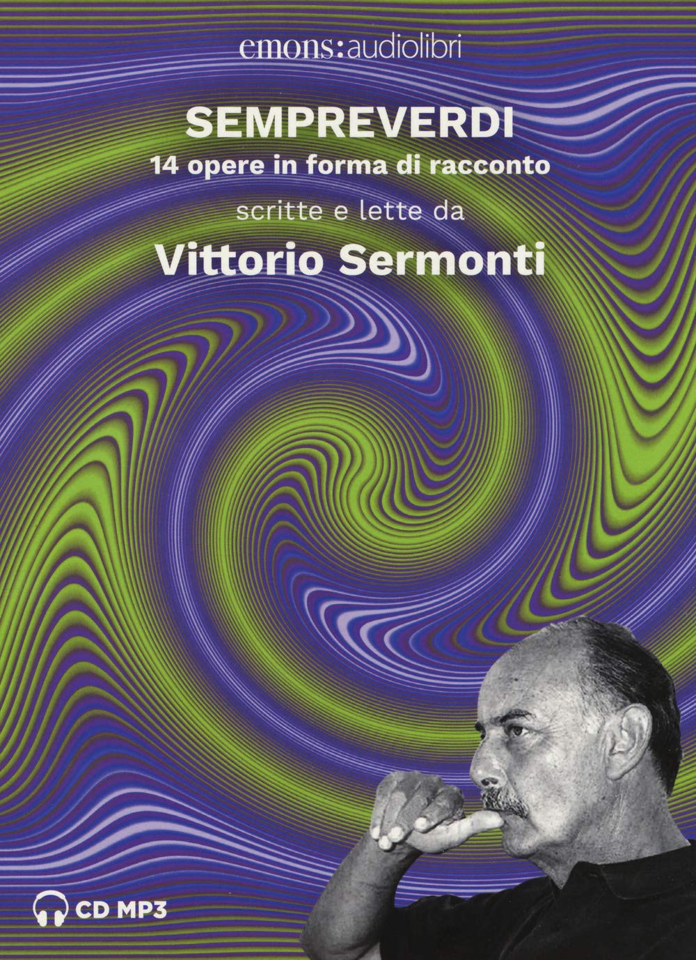 Sempreverdi. 14 Opere In Forma Di Racconto Letto E Raccontato Da Vittorio Sermonti. Audiolibro. Cd Audio Formato MP3 - 4