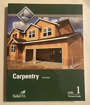 Carpentry Trainee Guide, Level 1