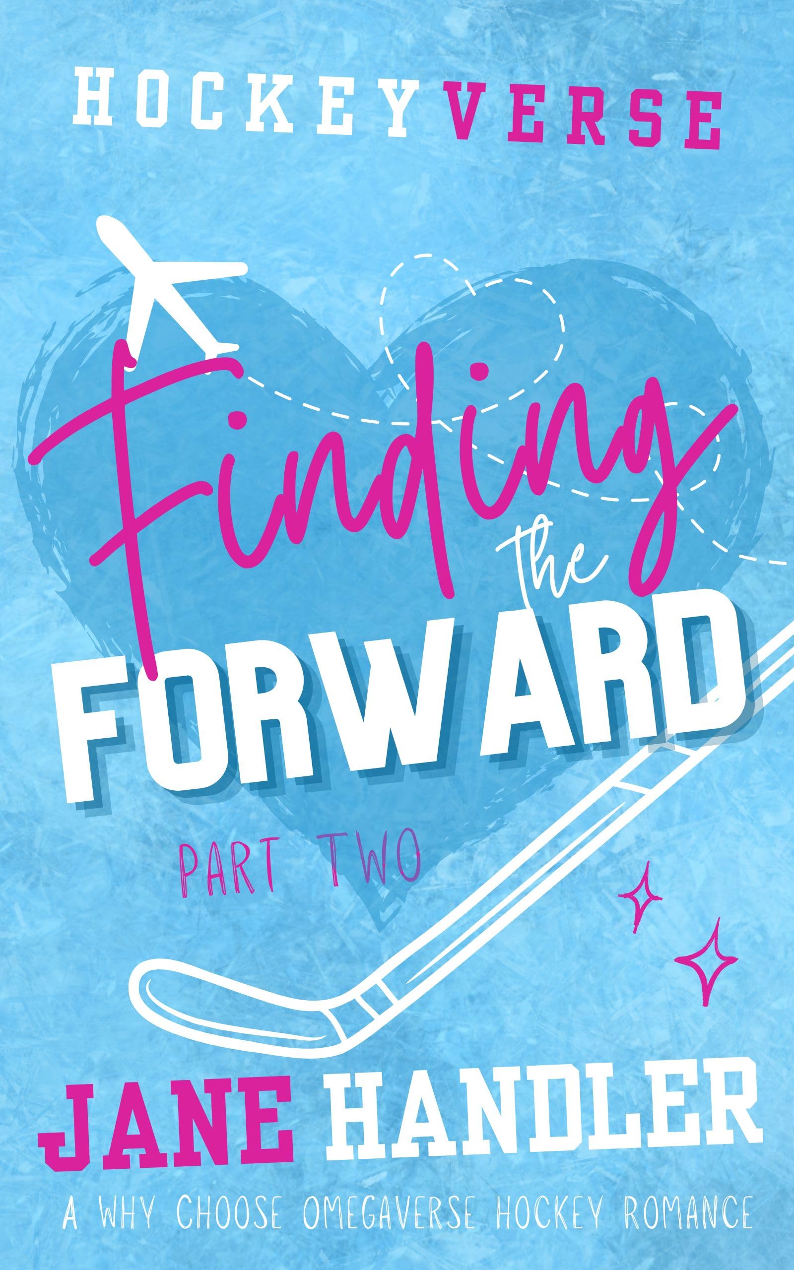 Finding the Forward, Part Two: A Why Choose Omegaverse Hockey Romance (HockeyVerse)