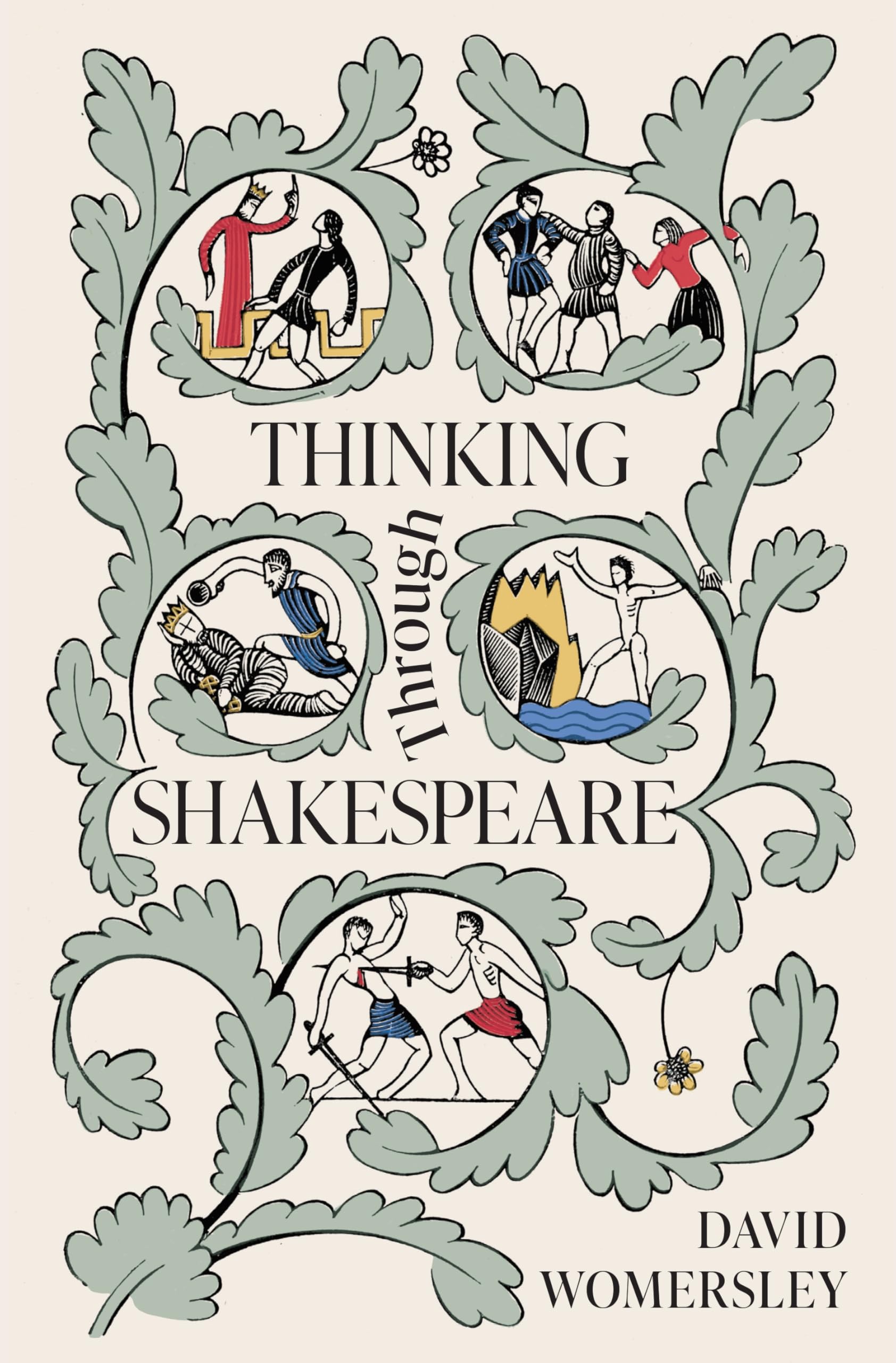 David Womersley - Thinking Through Shakespeare - Hardback Book