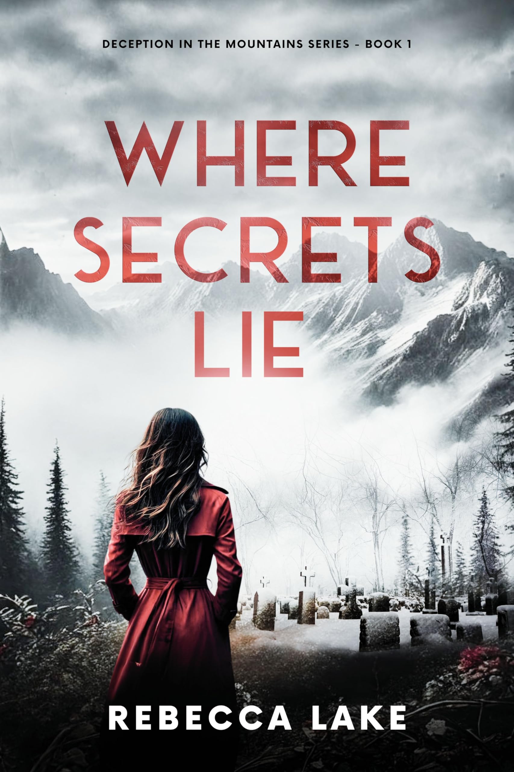 Where Secrets Lie (Deception In The Mountains Book 1)
