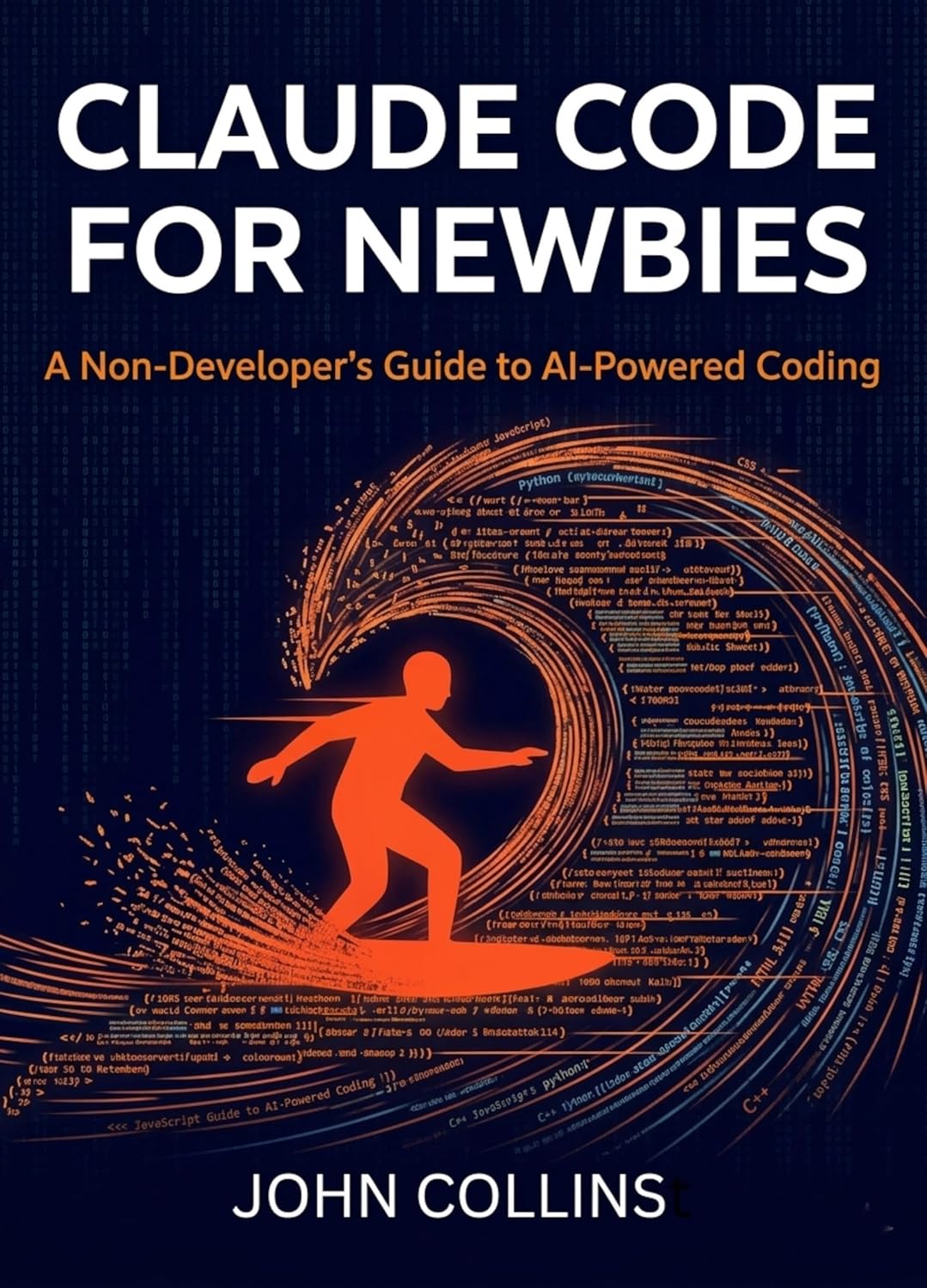 Claude Code for Newbies Claude Code for Newbies (Revised & Expanded September 2026): A Non-Developers Guide to AI-Powered Coding (The Claude AI Guides Book 3)