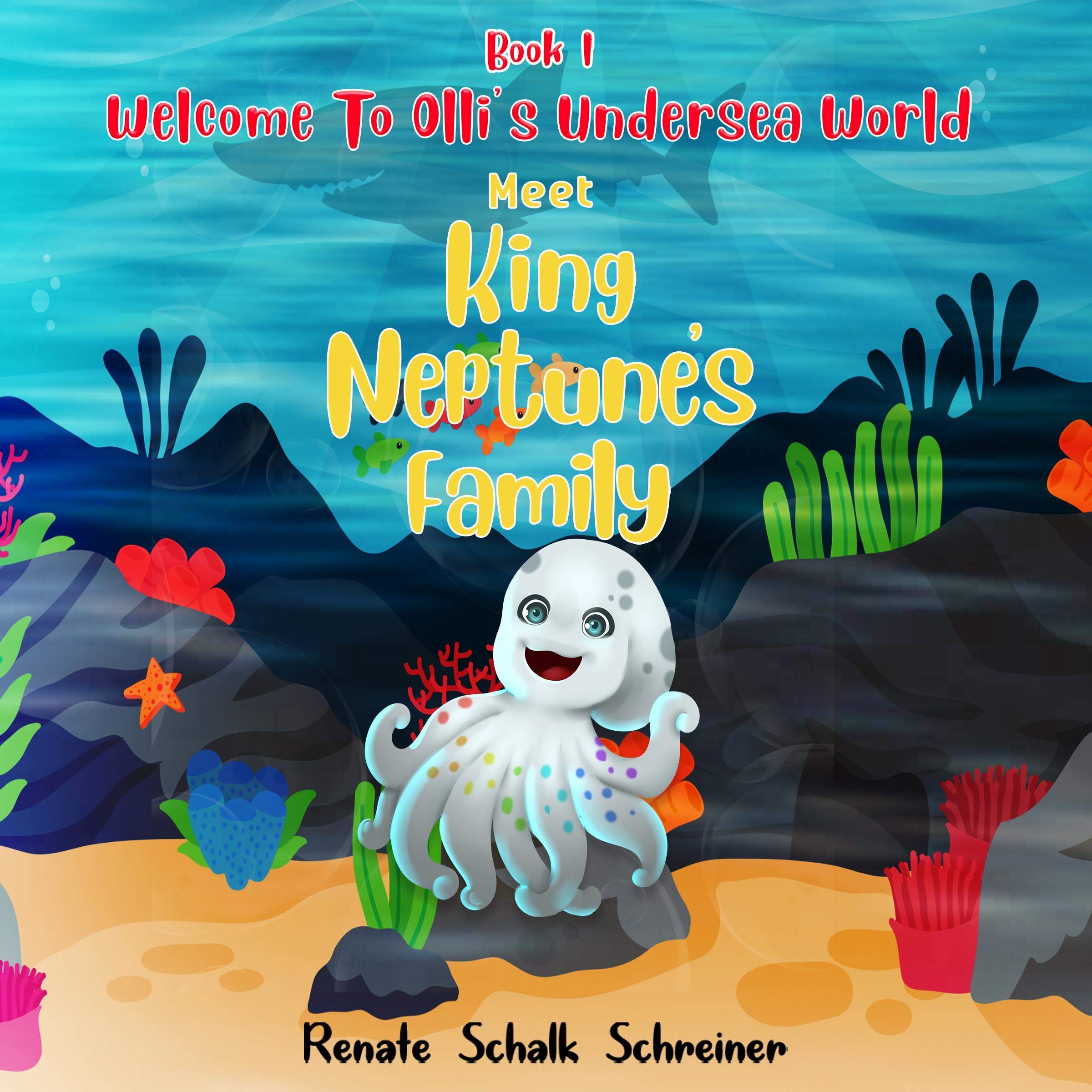 Welcome to Olli's Undersea World, Book 1: Meet King Neptune's Family