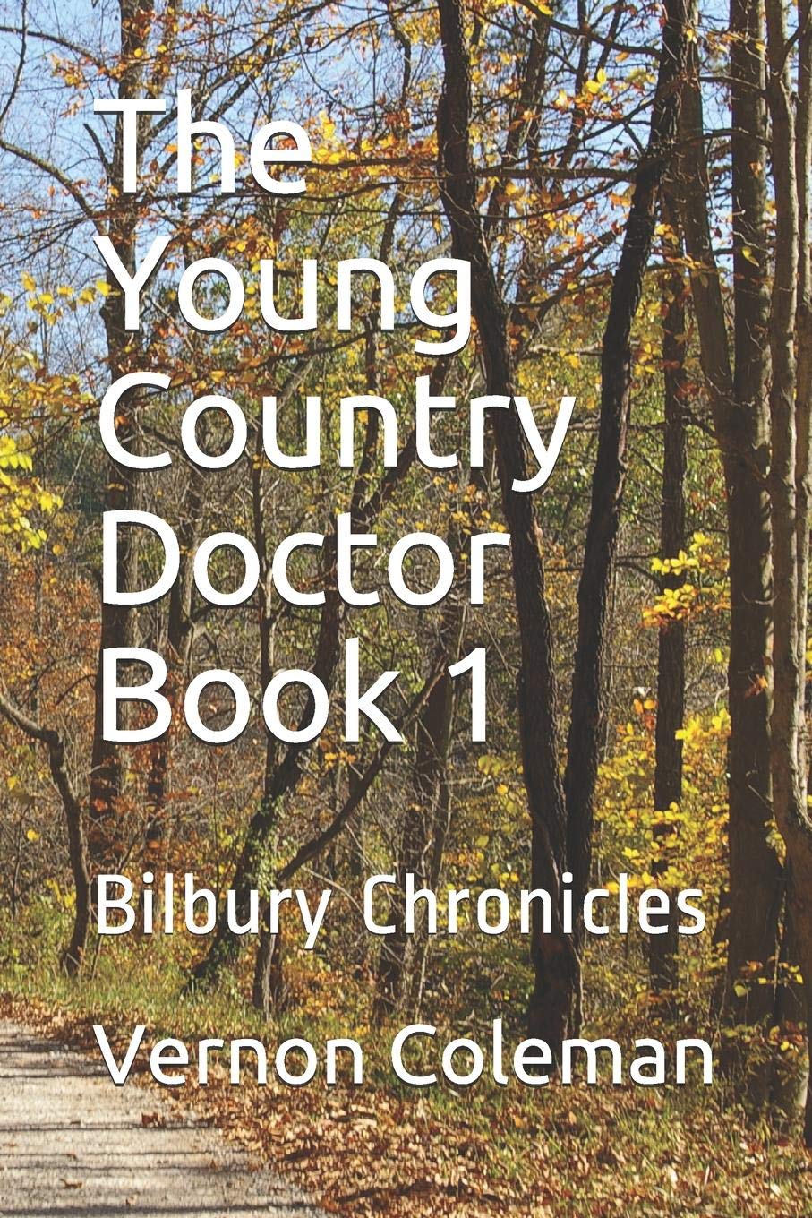 The Young Country Doctor Book 1: Bilbury Chronicles