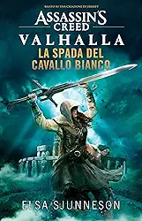 Assassin's Creed Valhalla: La Spada del Cavallo Bianco (Italian Edition)