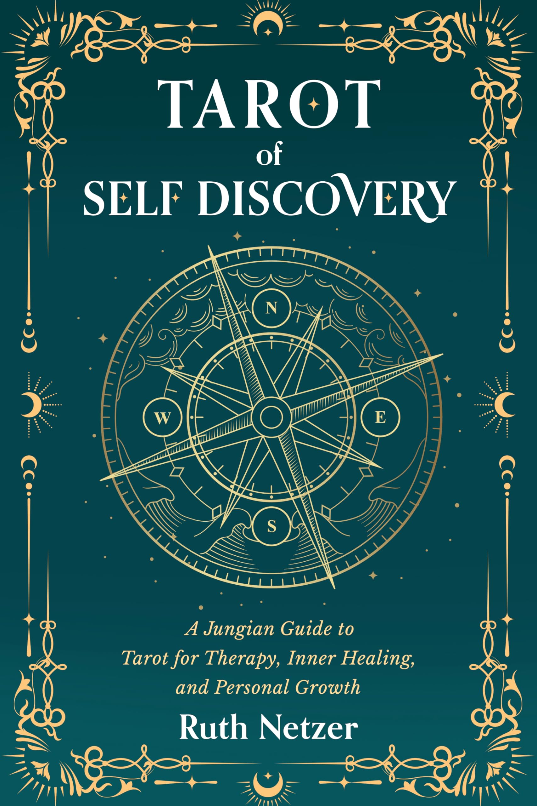 Tarot of Self Discovery: A Jungian Guide to Tarot for Therapy, Inner Healing, and Personal Growth