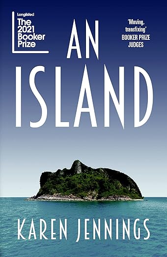 An Island: LONGLISTED FOR THE 2021 BOOKER PRIZE