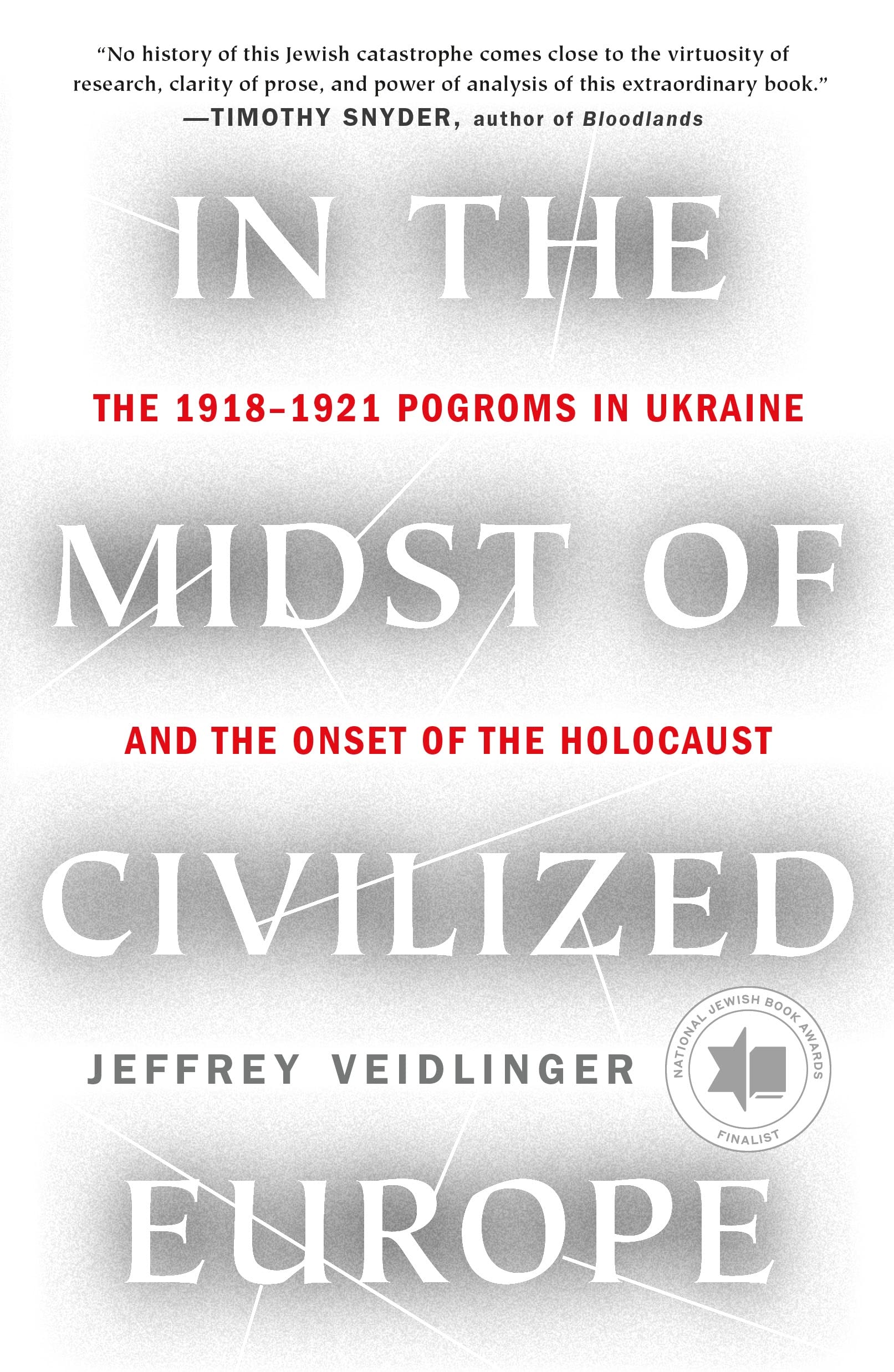 In the Midst of Civilized Europe: The Pogroms of 1918–1921 and the Onset of the Holocaust