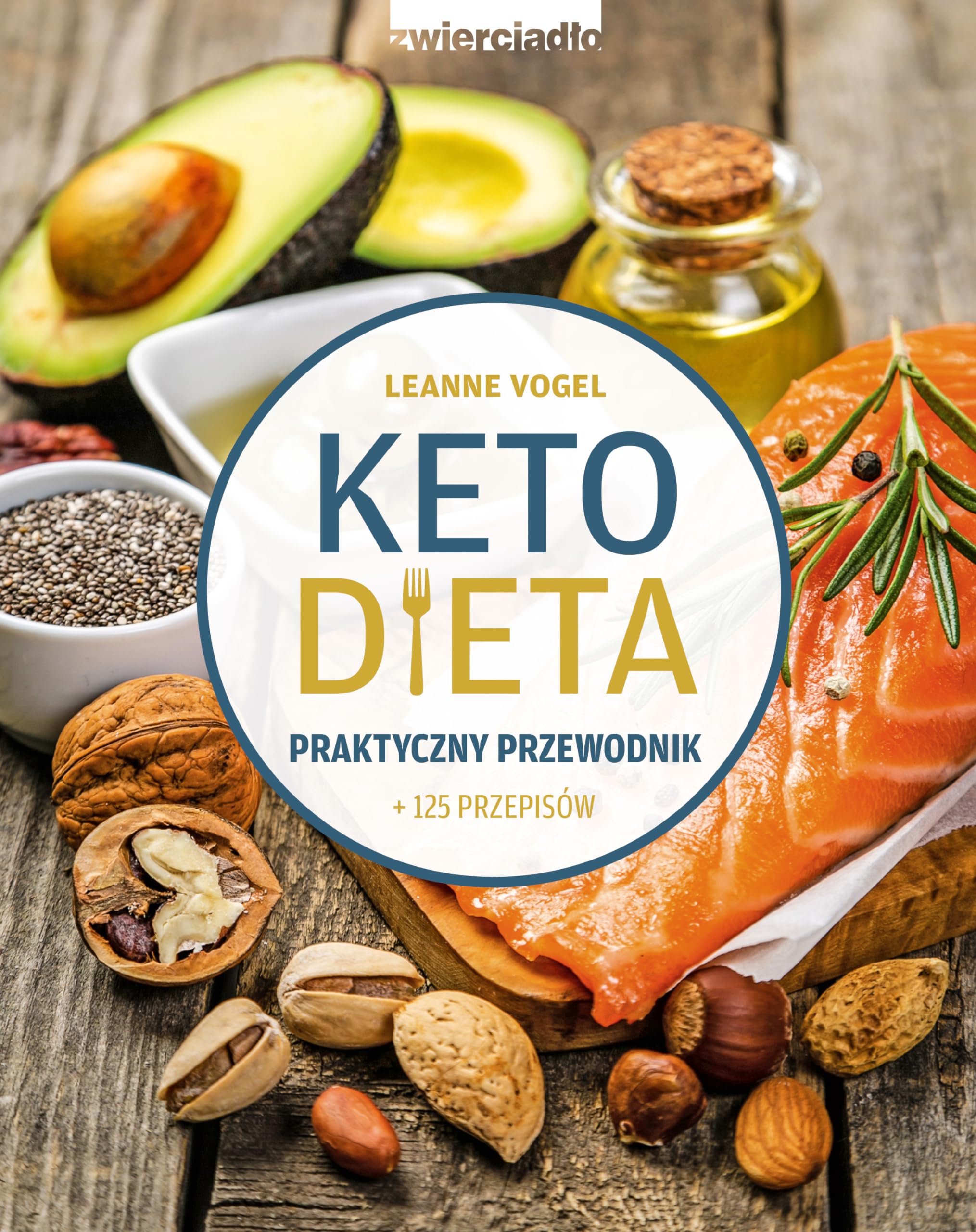 Ketodieta: Praktyczny przewodnik + 125 przepisów