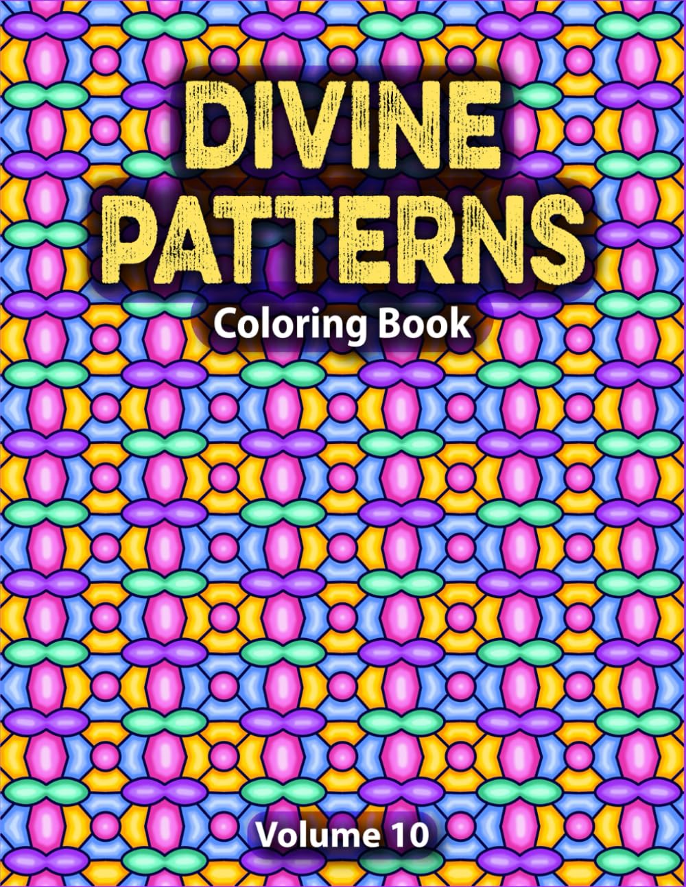Divine Patterns Coloring Book, Vol. 10: Bold and Easy Flower, Mandala and Geometric Patterns Coloring Book for Adults and Kids (Satisfying Patterns for Mindfulness)