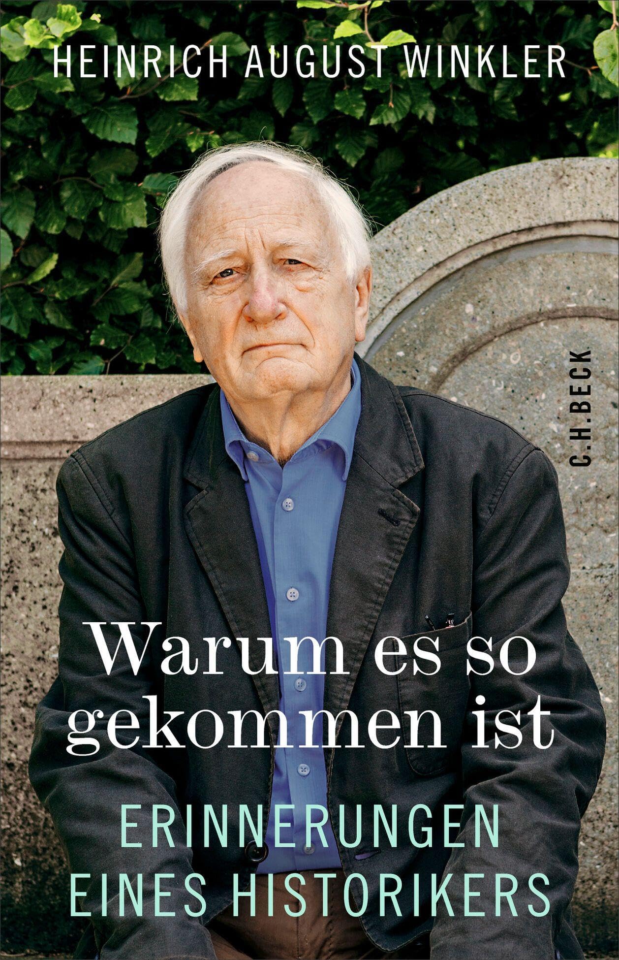 Warum es so gekommen ist: Erinnerungen eines Historikers
