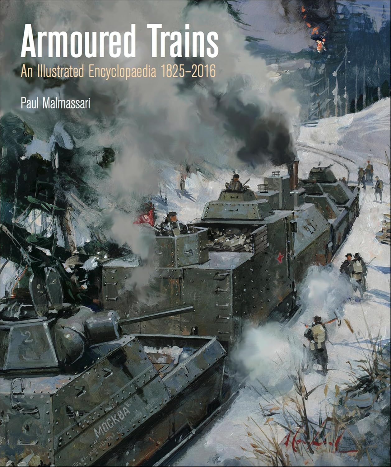 Armoured Trains: An Illustrated Encyclopedia, 1825–2016      Kindle Edition