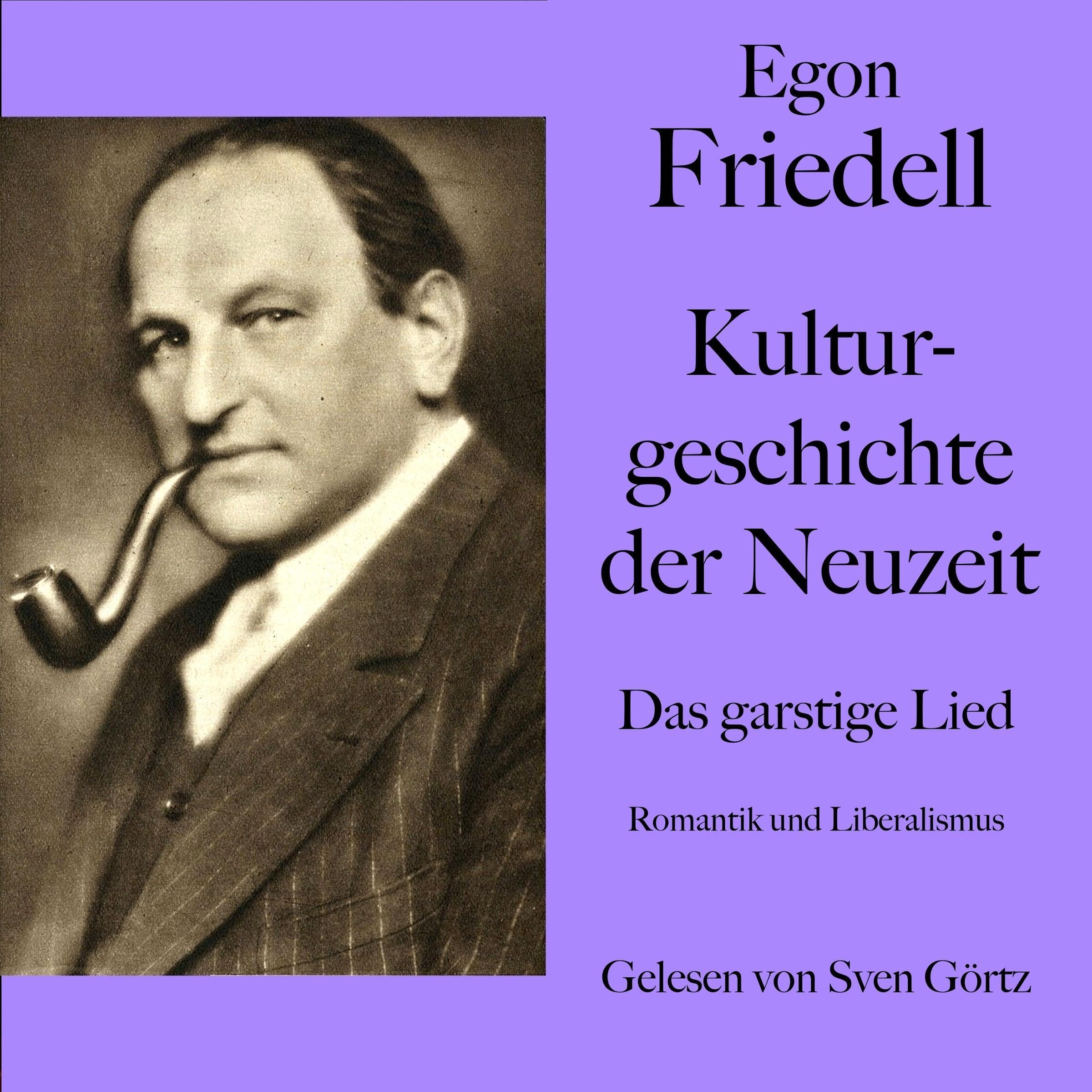 Egon Friedell - Kulturgeschichte der Neuzeit. Das garstige Lied