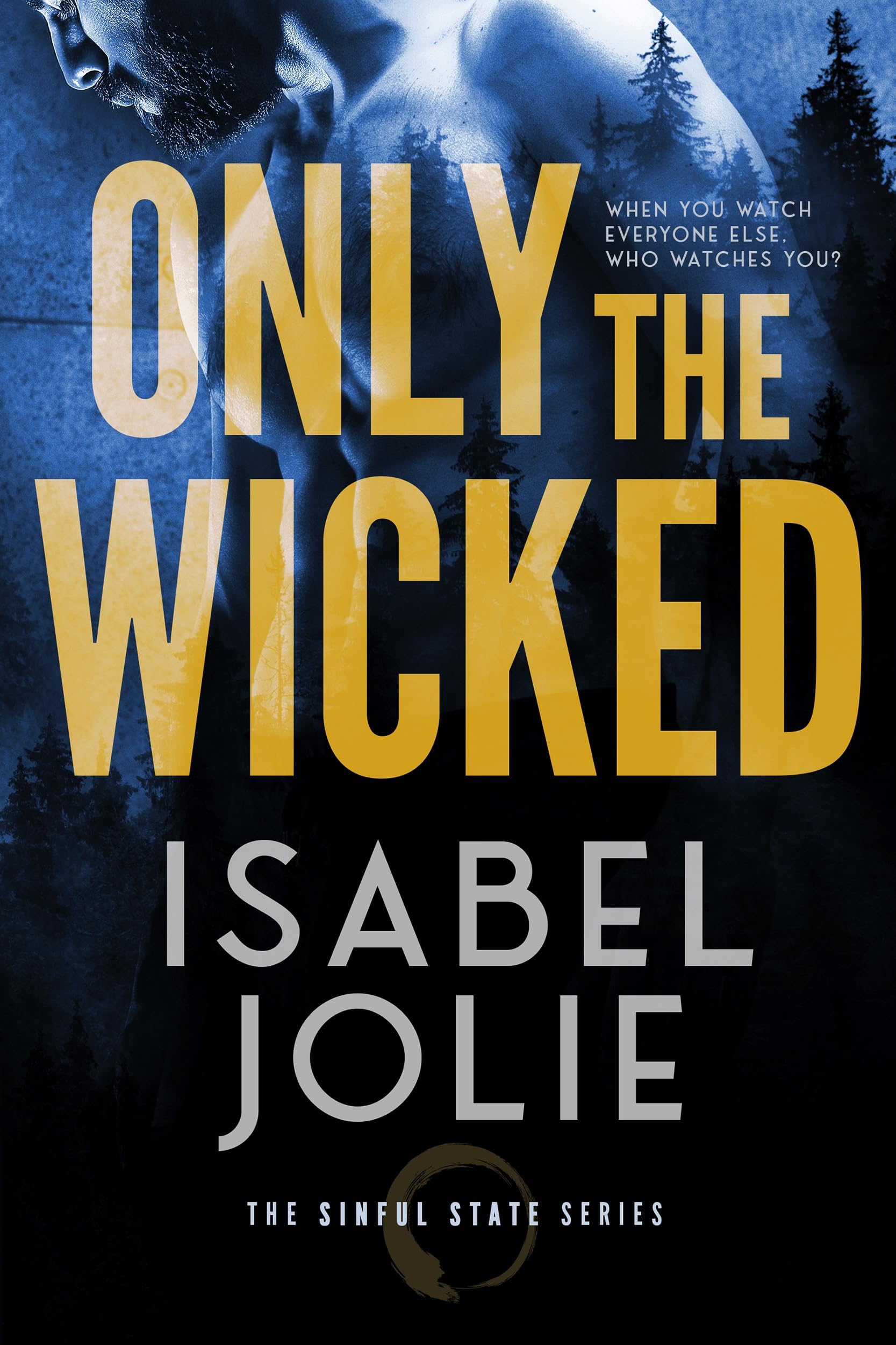 Only the Wicked (The Sinful State Series Book 1)