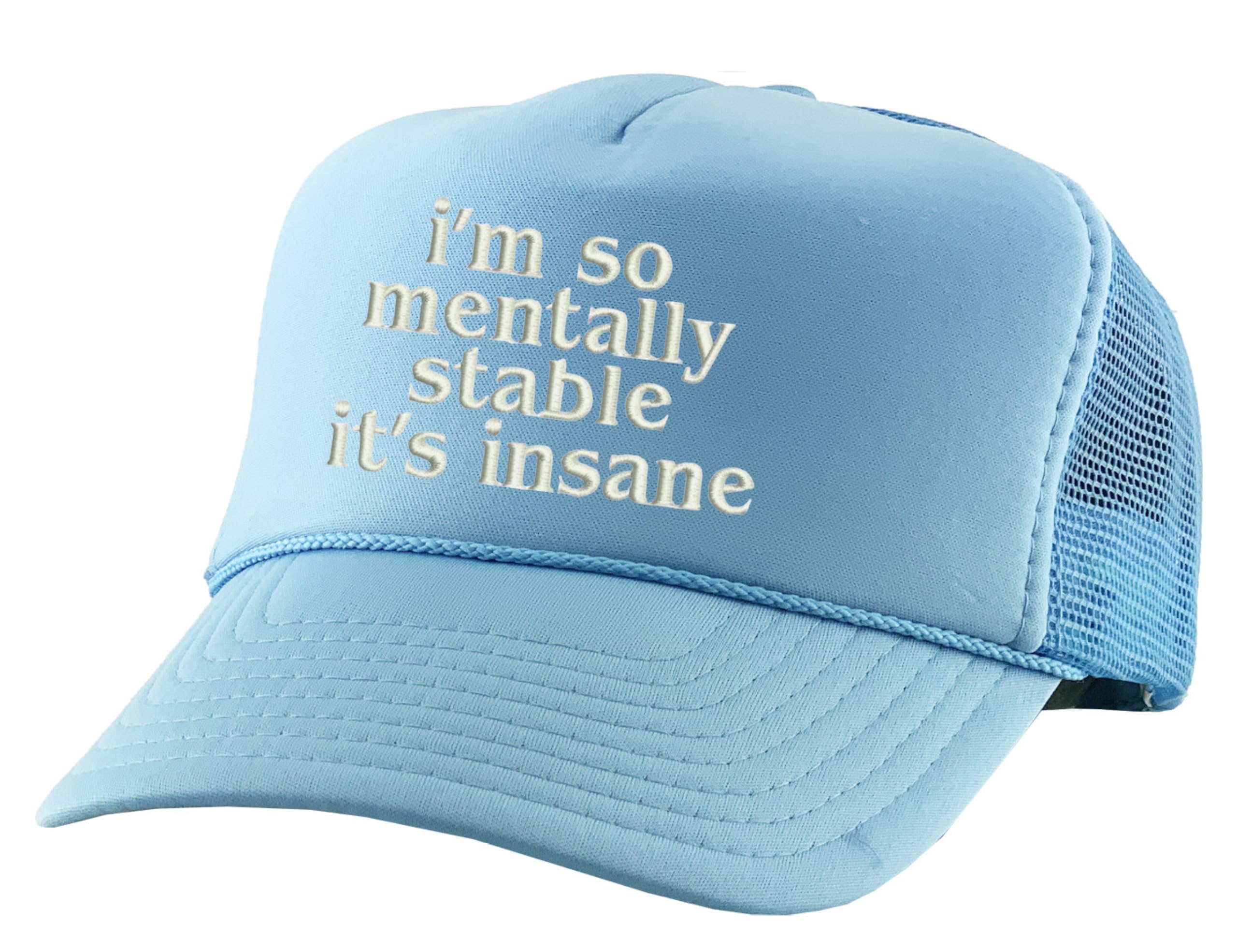 ALLNTRENDSI'm So Mentally Stable It's Insane Hat Funny Cap Embroidered Trucker