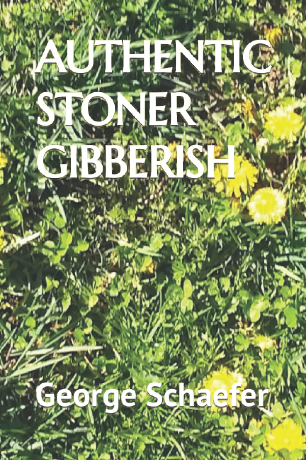 AUTHENTIC STONER GIBBERISH