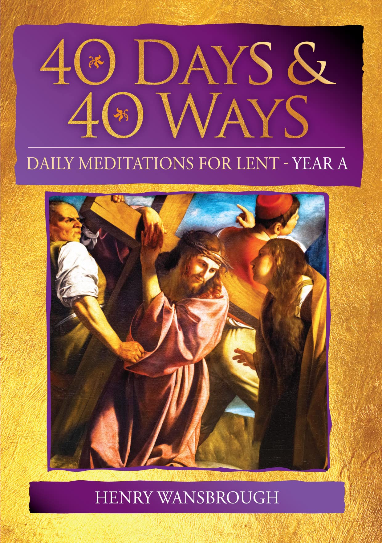 Buy 40 Days and 40 Ways: Daily Meditations for Lent - Year A — BookShops.in