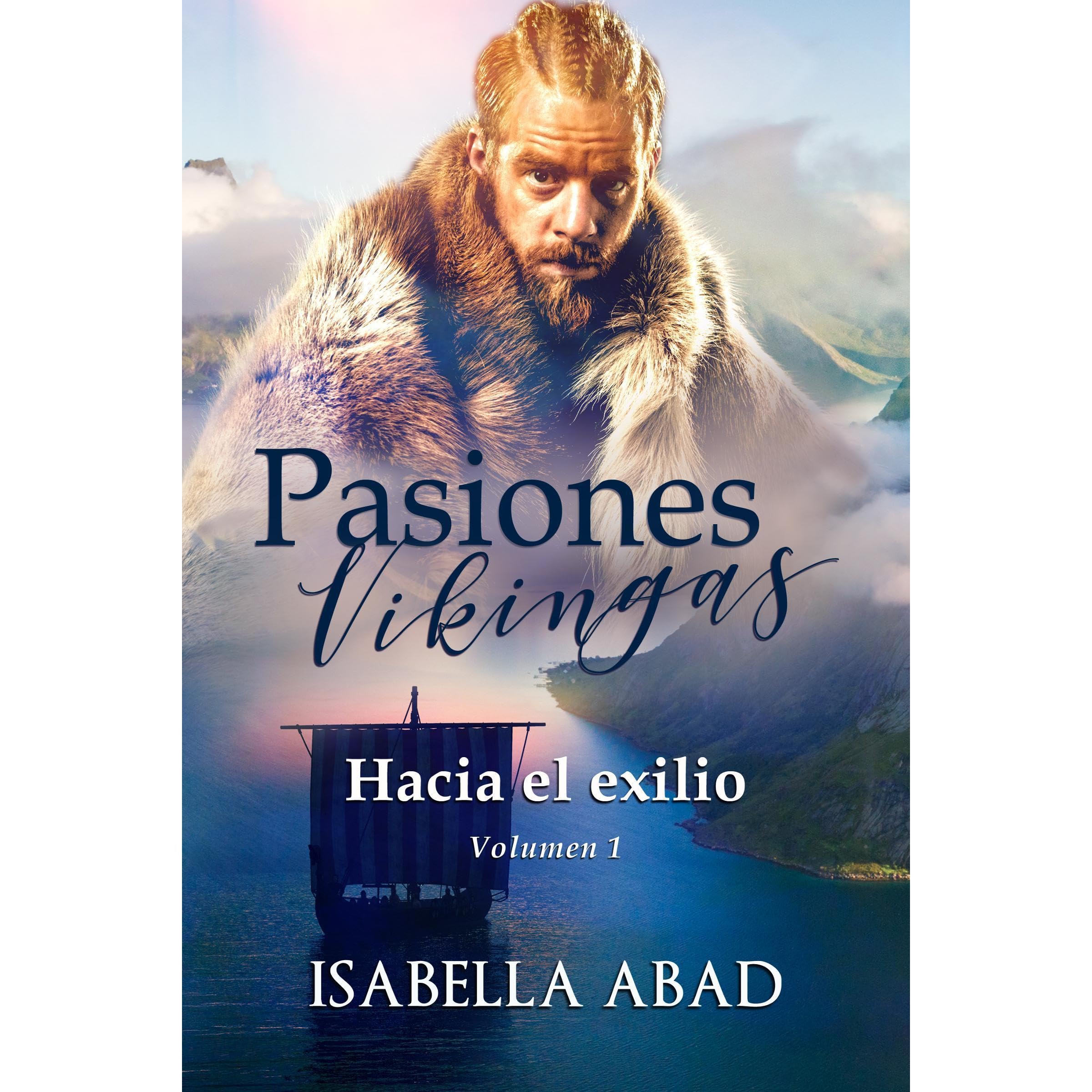 Pasiones vikingas 1. Novela de romance y aventuras. Desde los fiordos a tierras escocesas.