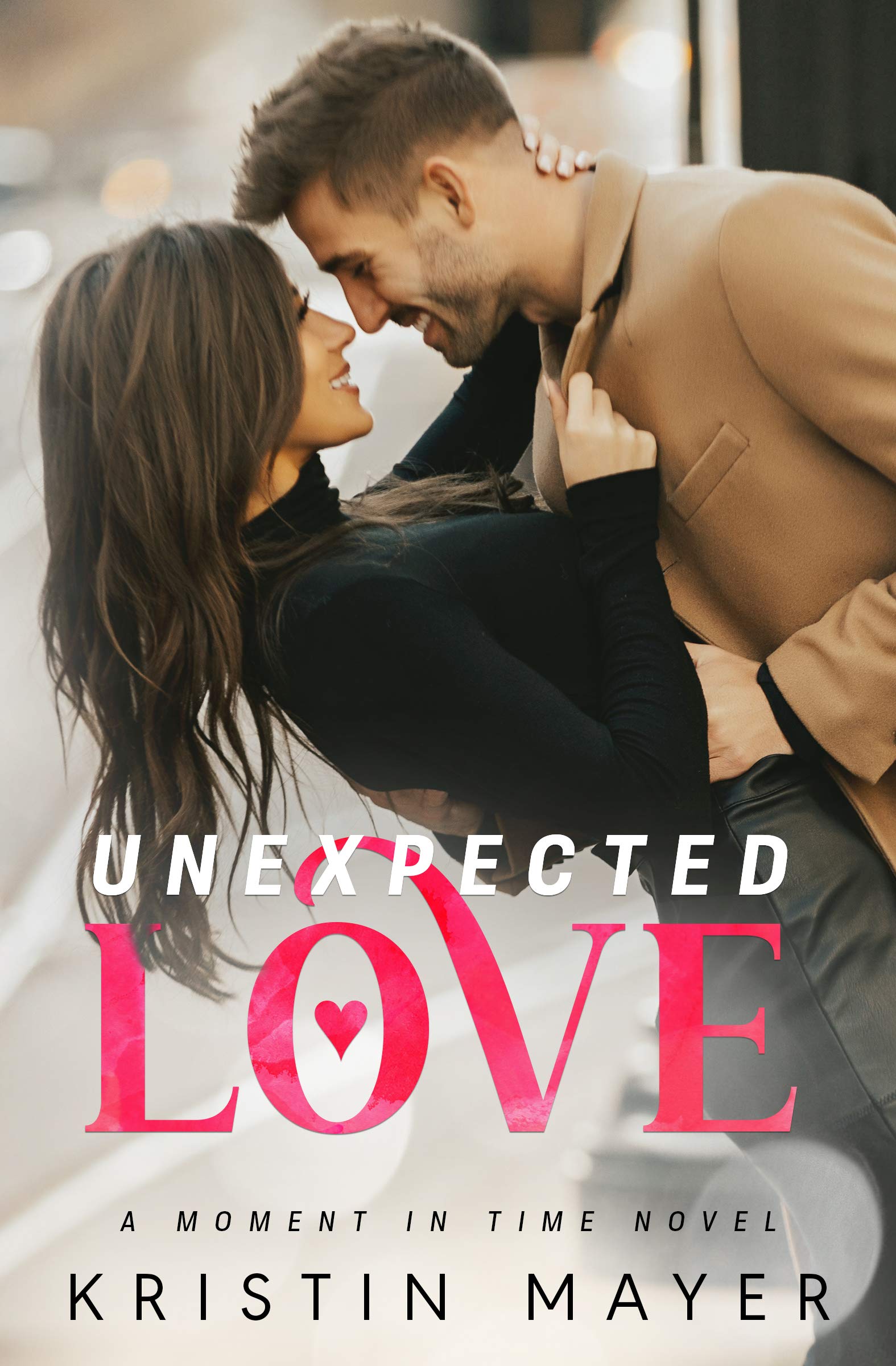 Unexpected Love (A Moment In Time Novel)