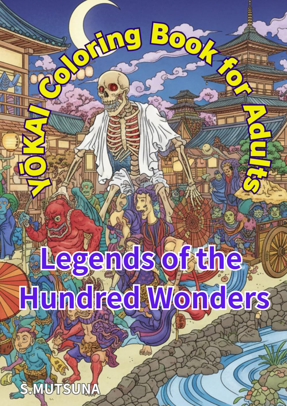 YŌKAI Coloring Book for Adults: Legends of the Hundred Wonders