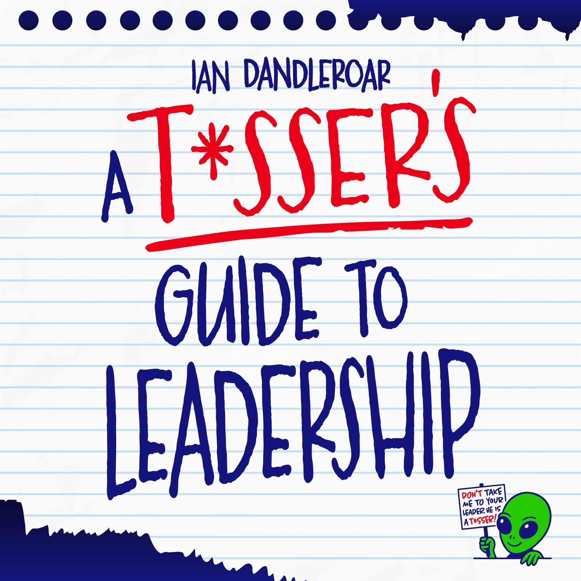 A T*sser’s Guide to Leadership