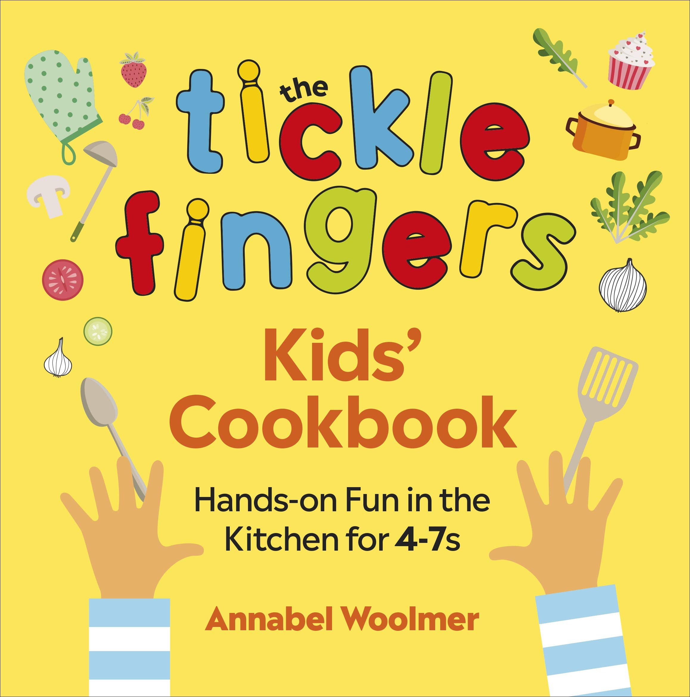 Annabel Woolmer - The Tickle Fingers Kids' Cookbook - Hardback