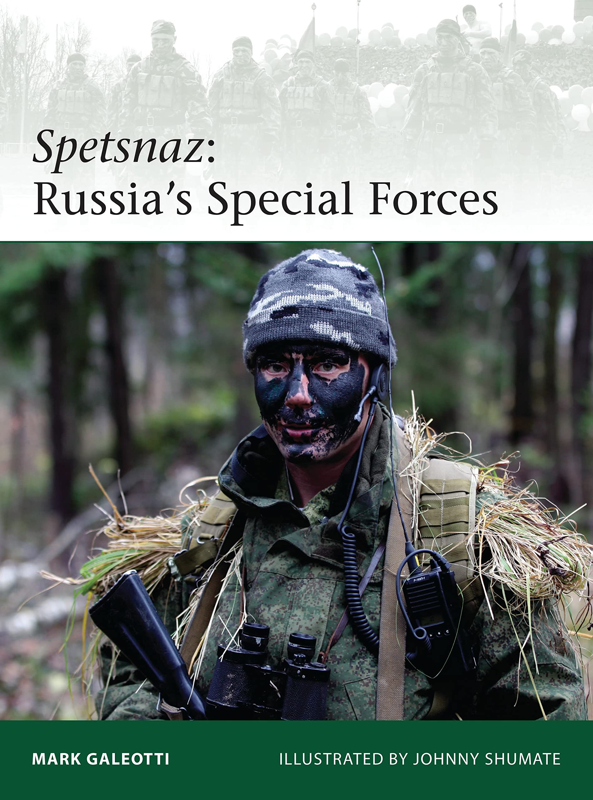 Spetsnaz: Russia’s Special Forces (Elite, 206): Galeotti, Mark, Shumate ...