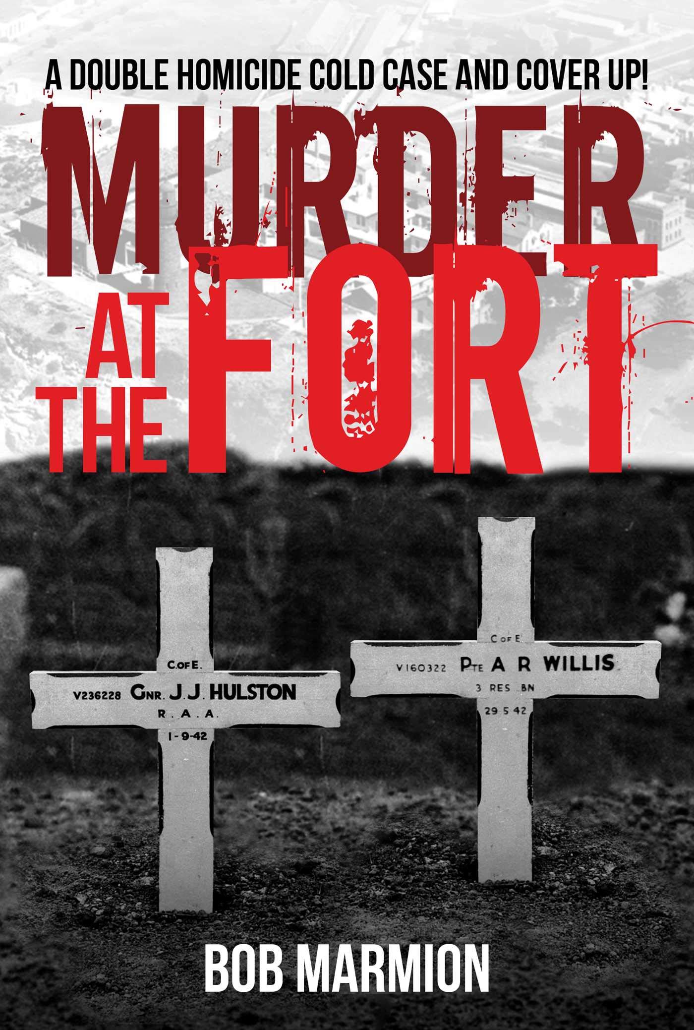 Buy Murder at the Fort: A Double Homicide Cold Case and Cover Up! — BookShops.in