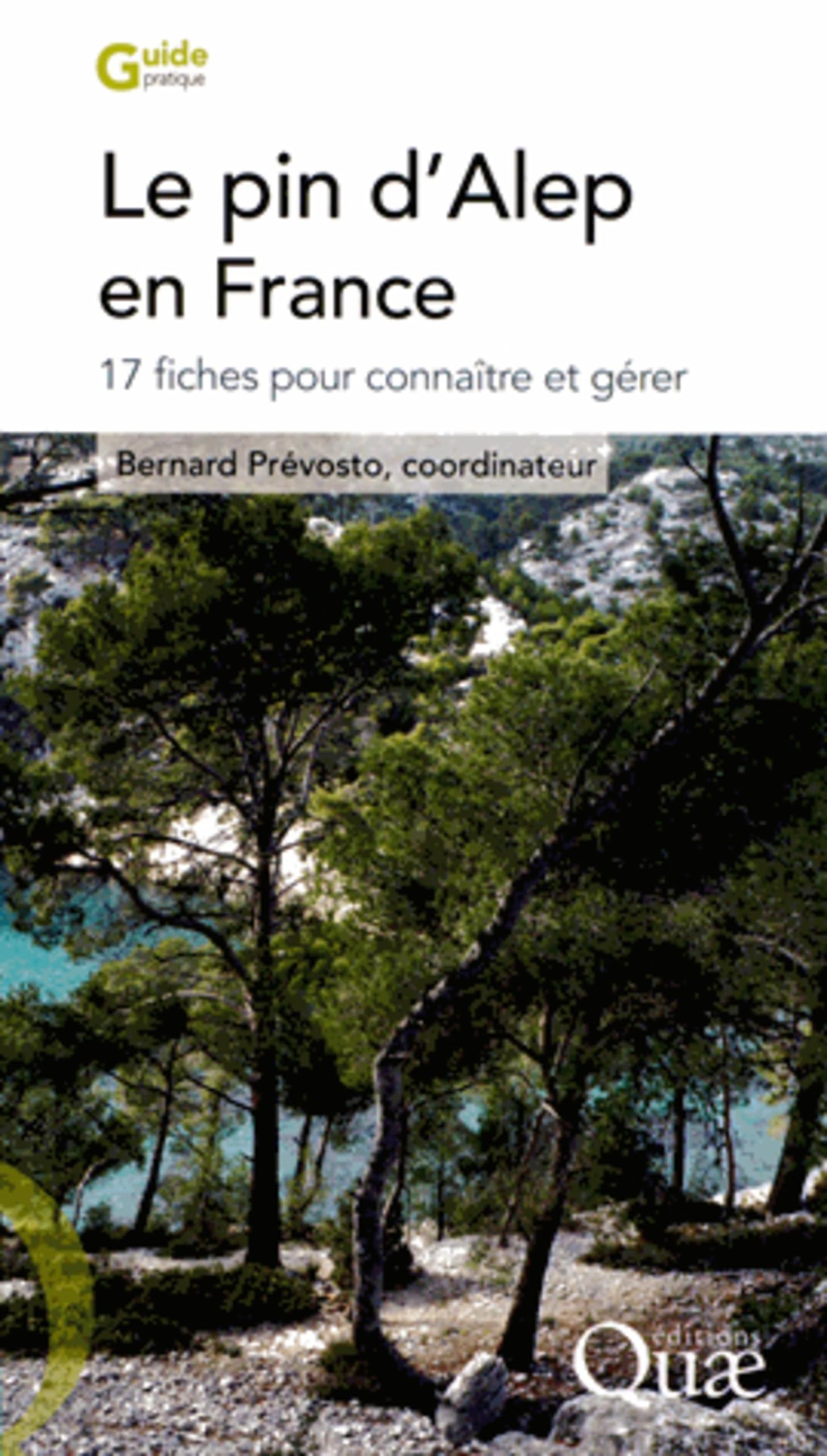 Le pin d'Alep en France: 17 fiches pour connaître et gérer