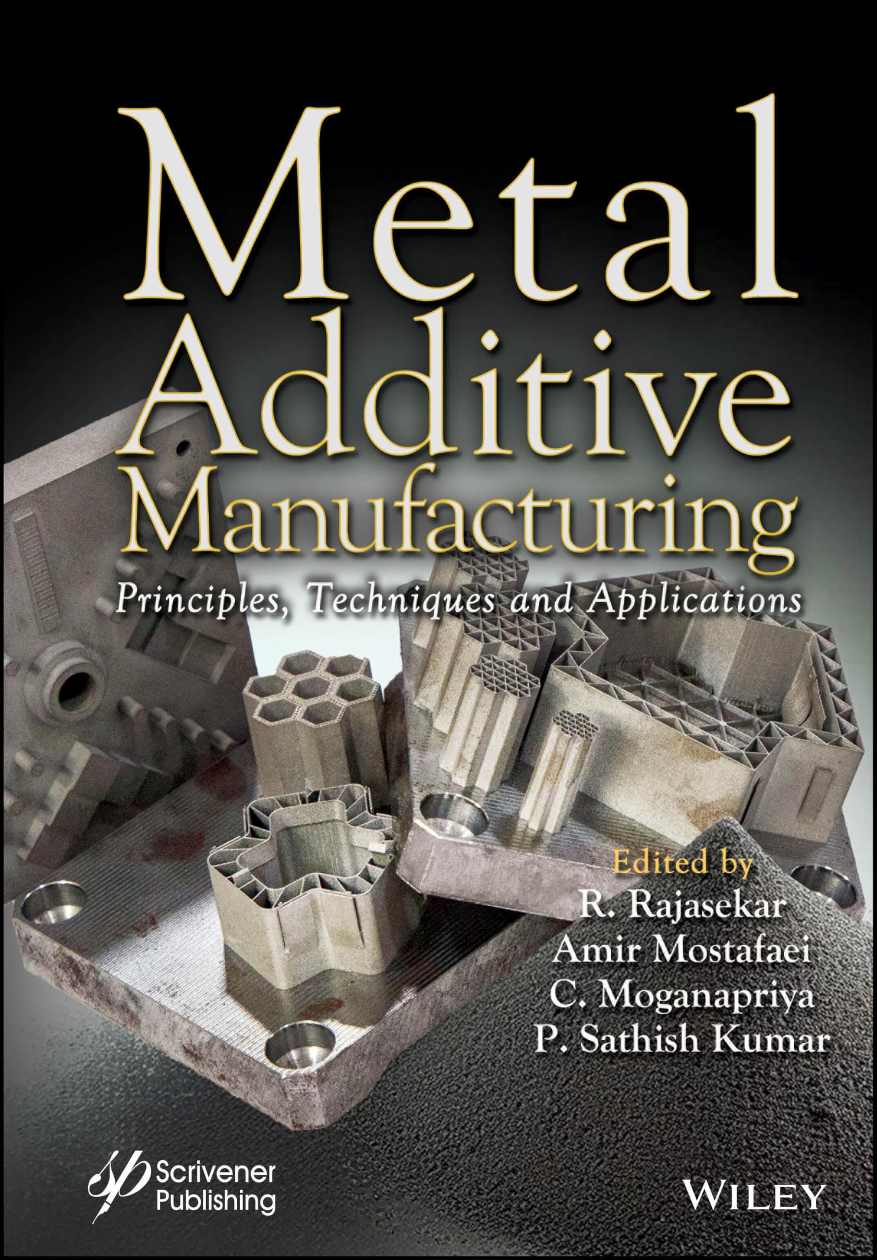 Metal Additive Manufacturing: Principles, Techniques and Applications