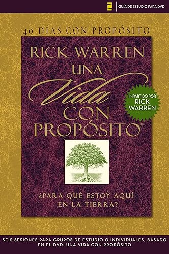 40 días con propósito- Guía de estudio del DVD: Seis sesiones para grupos de estudio o individuales basado en el DVD: Una vida con propósito (The Purpose Driven Life) (Spanish Edition)