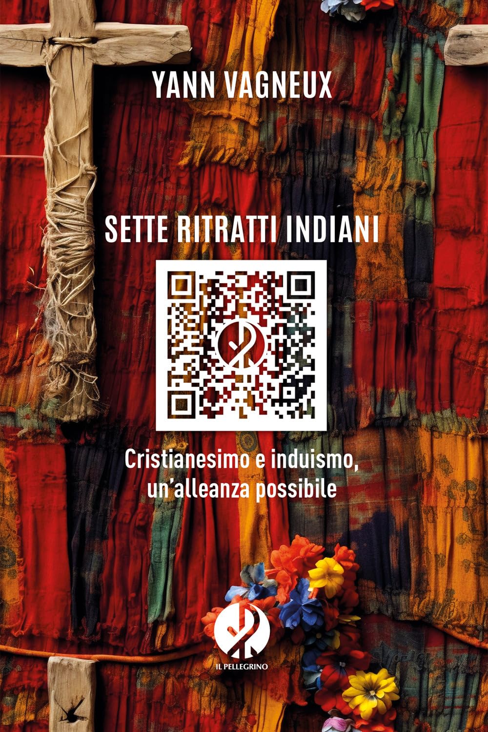Sette Ritratti Indiani. Cristianesimo E Induismo, Un’Alleanza Possibile. Nuova Ediz. - 4