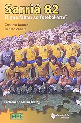 Sarriá 82. O que Faltou ao Futebol Arte?