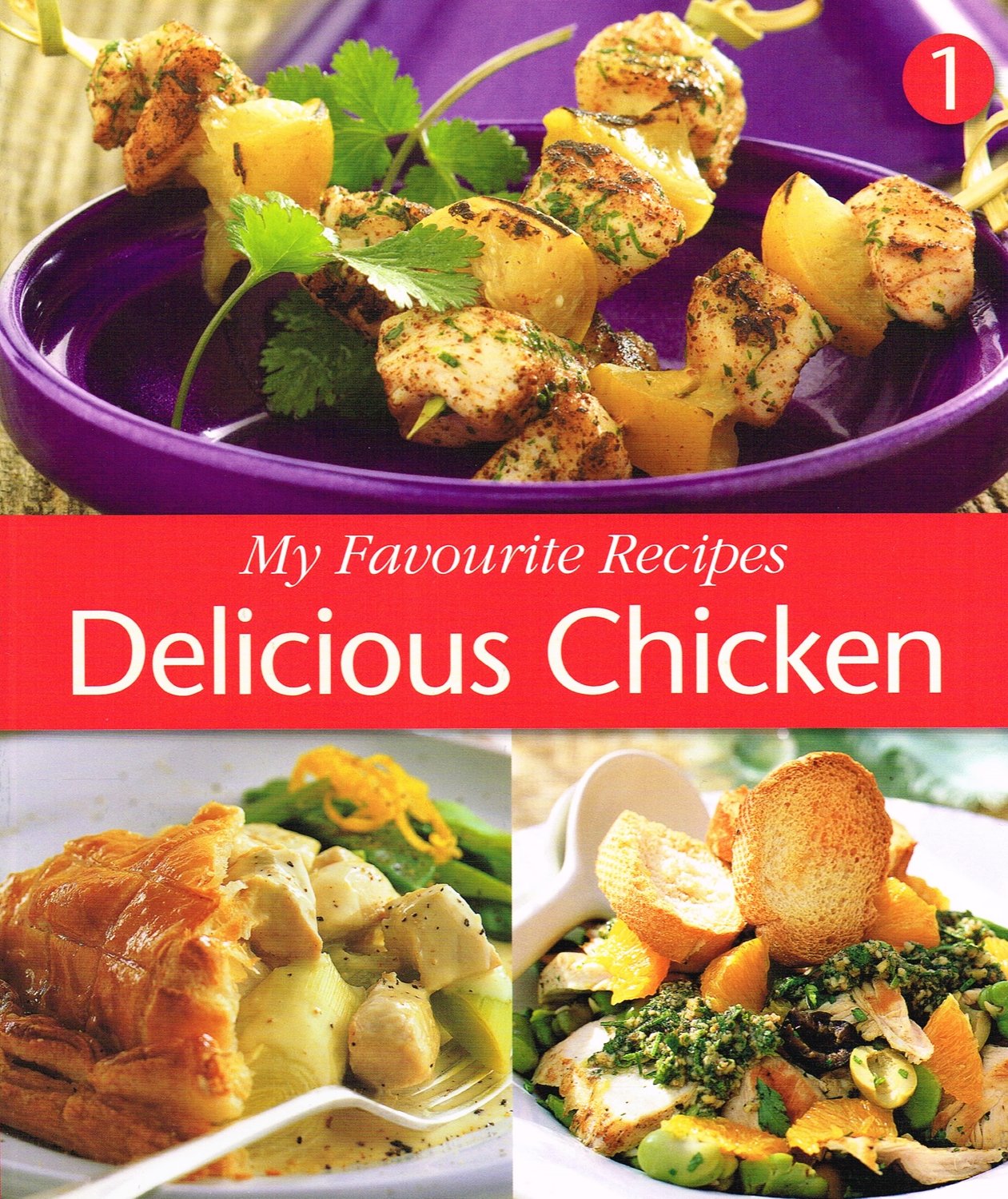 My Favourite Recipes: Delicious Chicken, Book 1