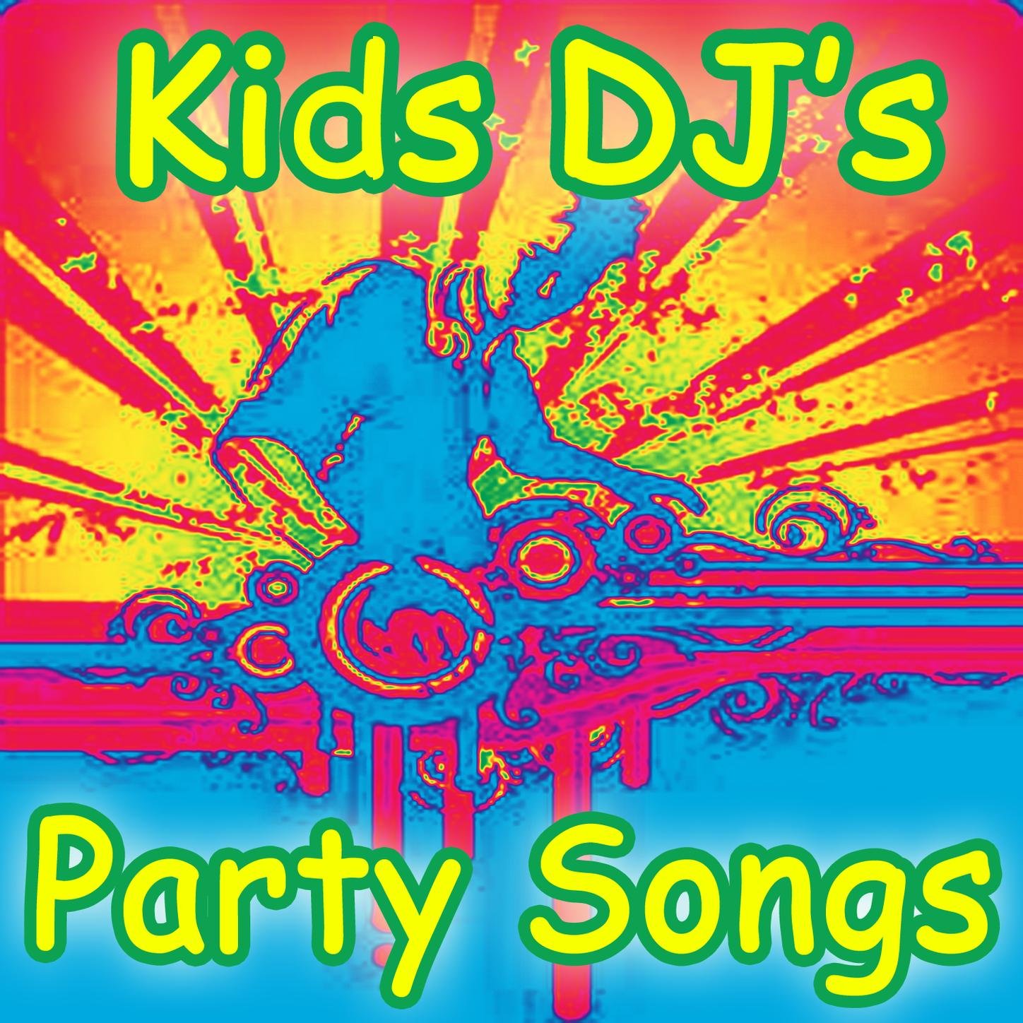 Kids DJ's Party Songs