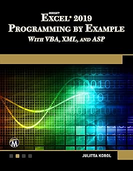 Microsoft Excel 2019 Programming by Example with VBA, XML, and ASP ...