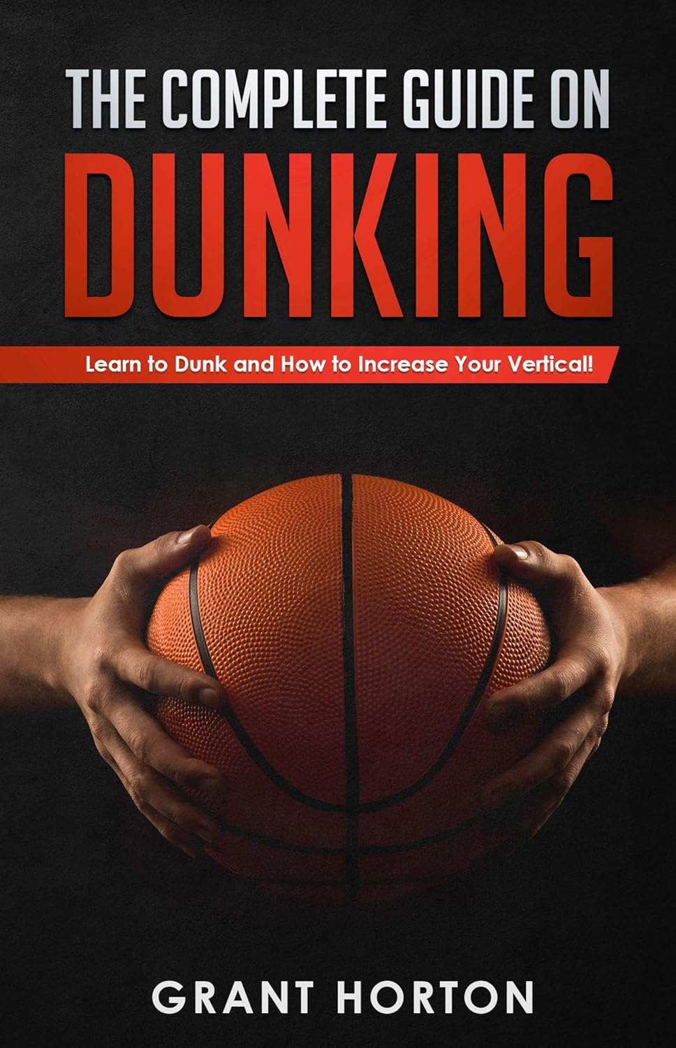 The Complete Guide on Dunking Learn to Dunk and How to