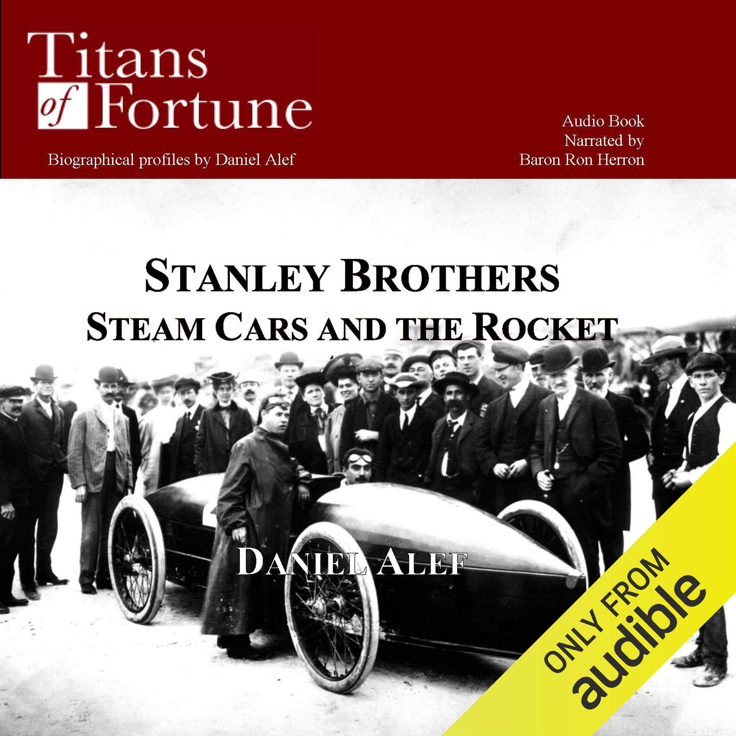 The Stanley Brothers: Steam Cars and the Rocket