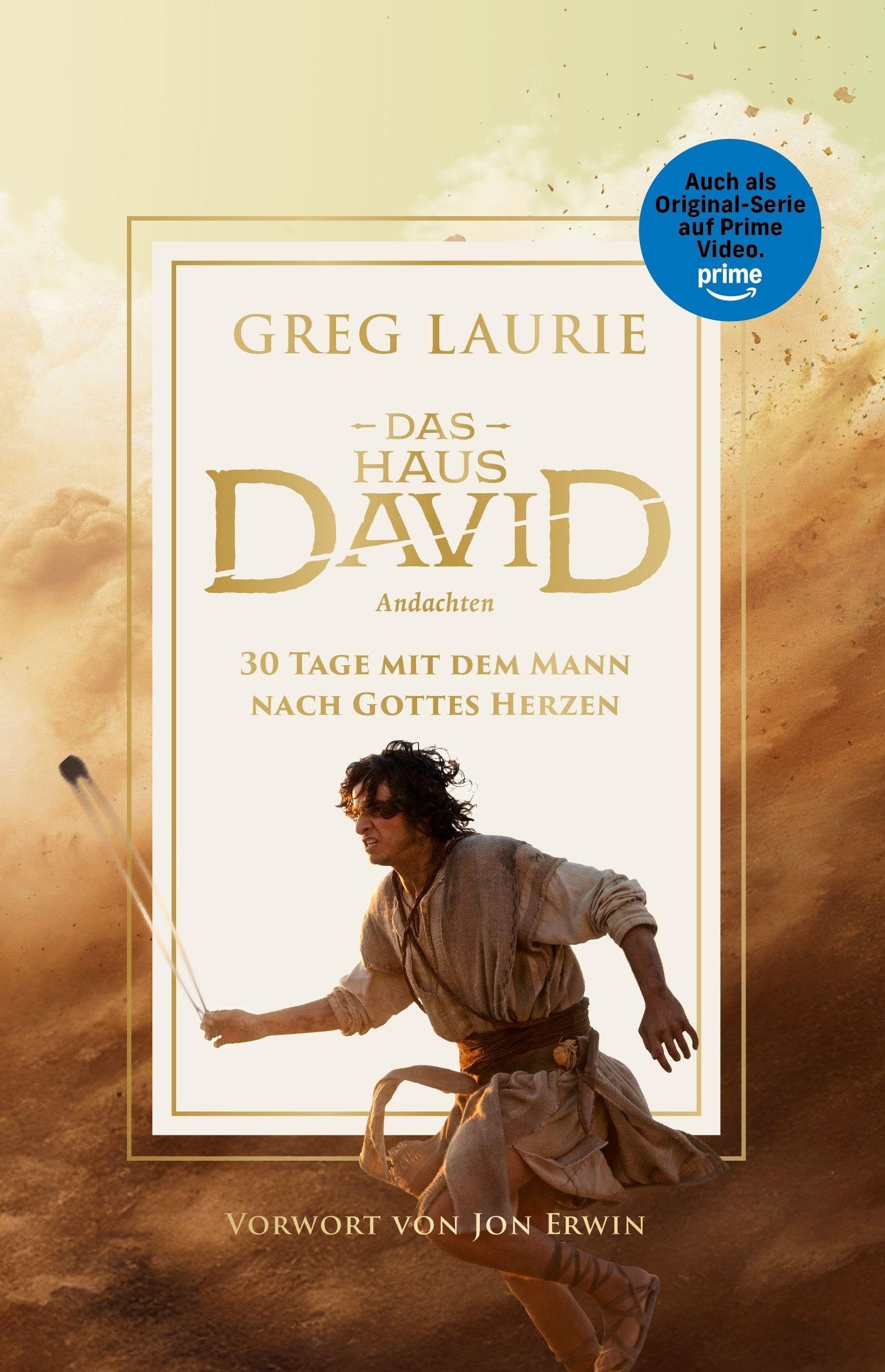 Das Haus David - Andachten: 30 Tage mit dem Mann nach Gottes Herzen
