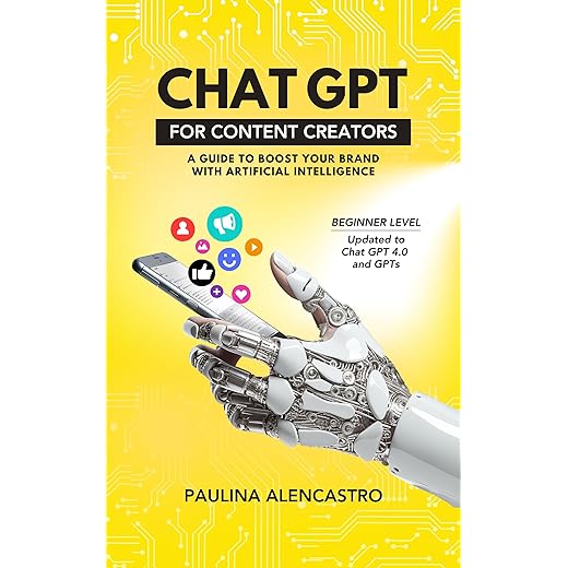CHATGPT FOR CONTENT CREATORS: A Guide to Boost Your Brand with Artificial Intelligence